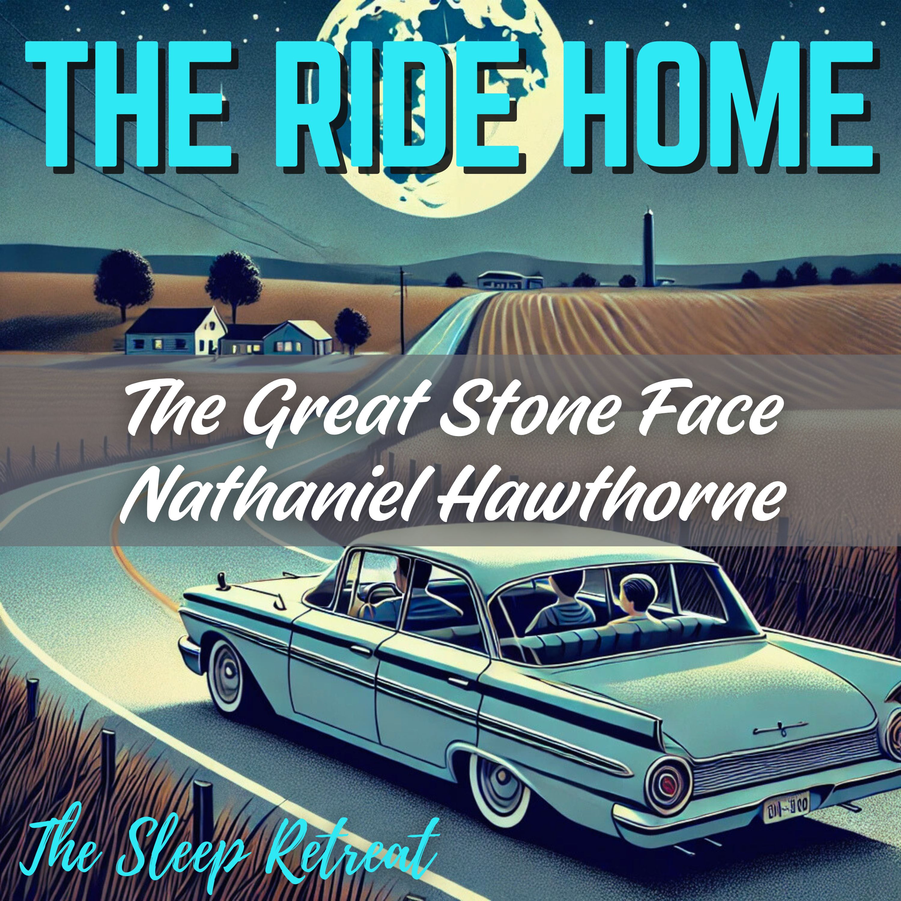 The Ride Home: The Great Stone Face by Nathaniel Hawthorne – Gentle Storytelling & Sleep Narration