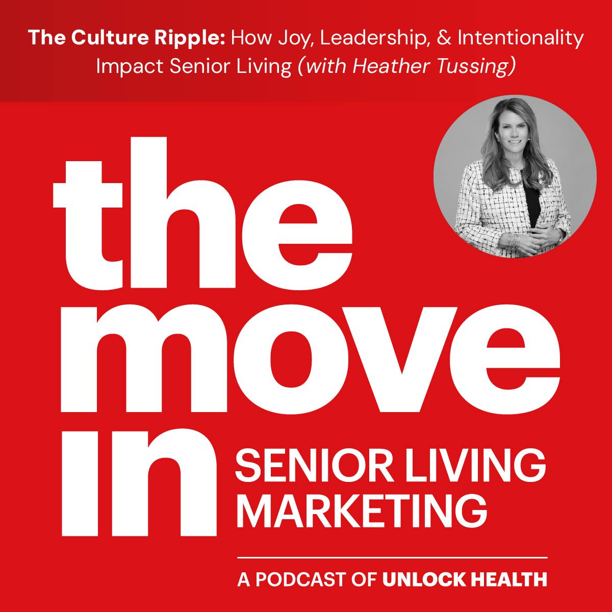 The Culture Ripple: How Joy, Leadership, and Intentionality Impact Senior Living with Heather Tussing The Culture Ripple: How Joy, Leadership, and Intentionality Impact Senior Living with Heather Tussing