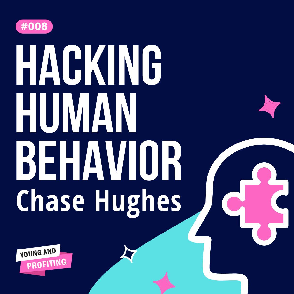 YAPClassic: Chase Hughes on Hacking Human Behavior, The Secrets to Gaining Influence by Hala Taha | YAP Media Network