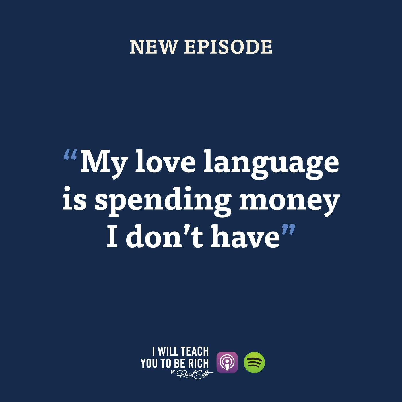 37. “My love language is spending money I don’t have”