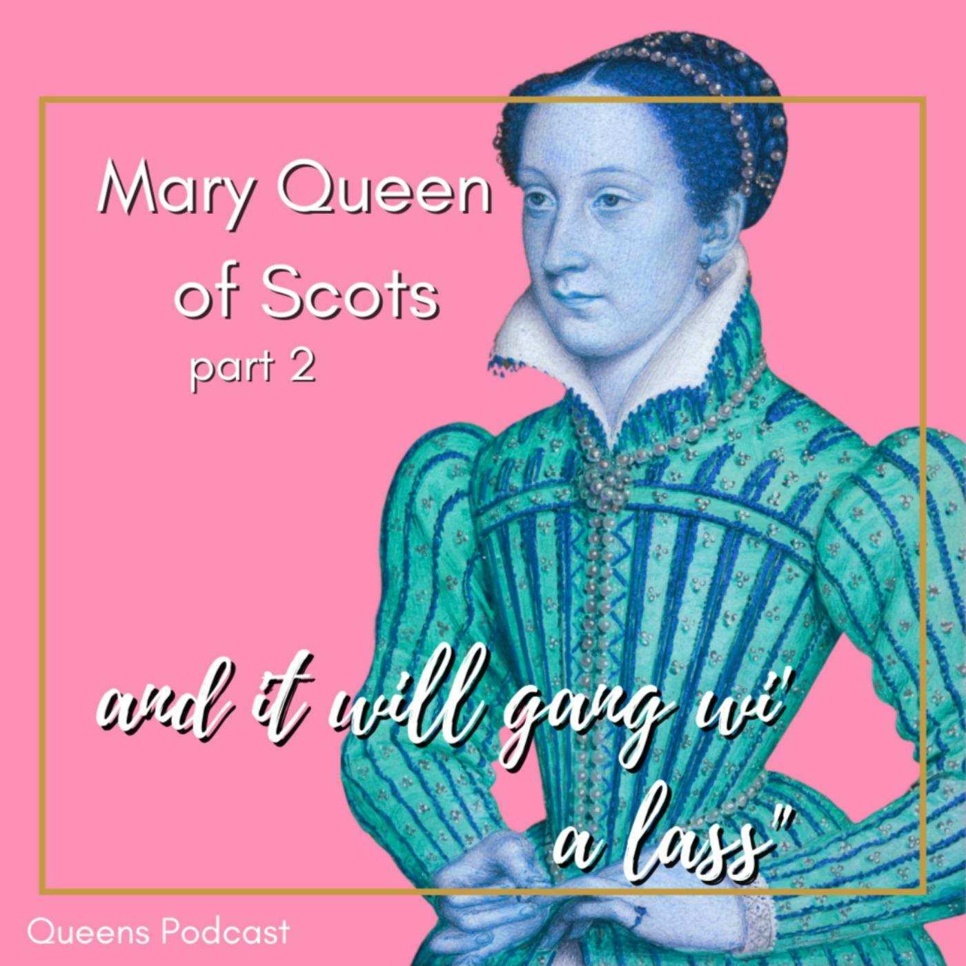 Mary Queen of Scots Part 2