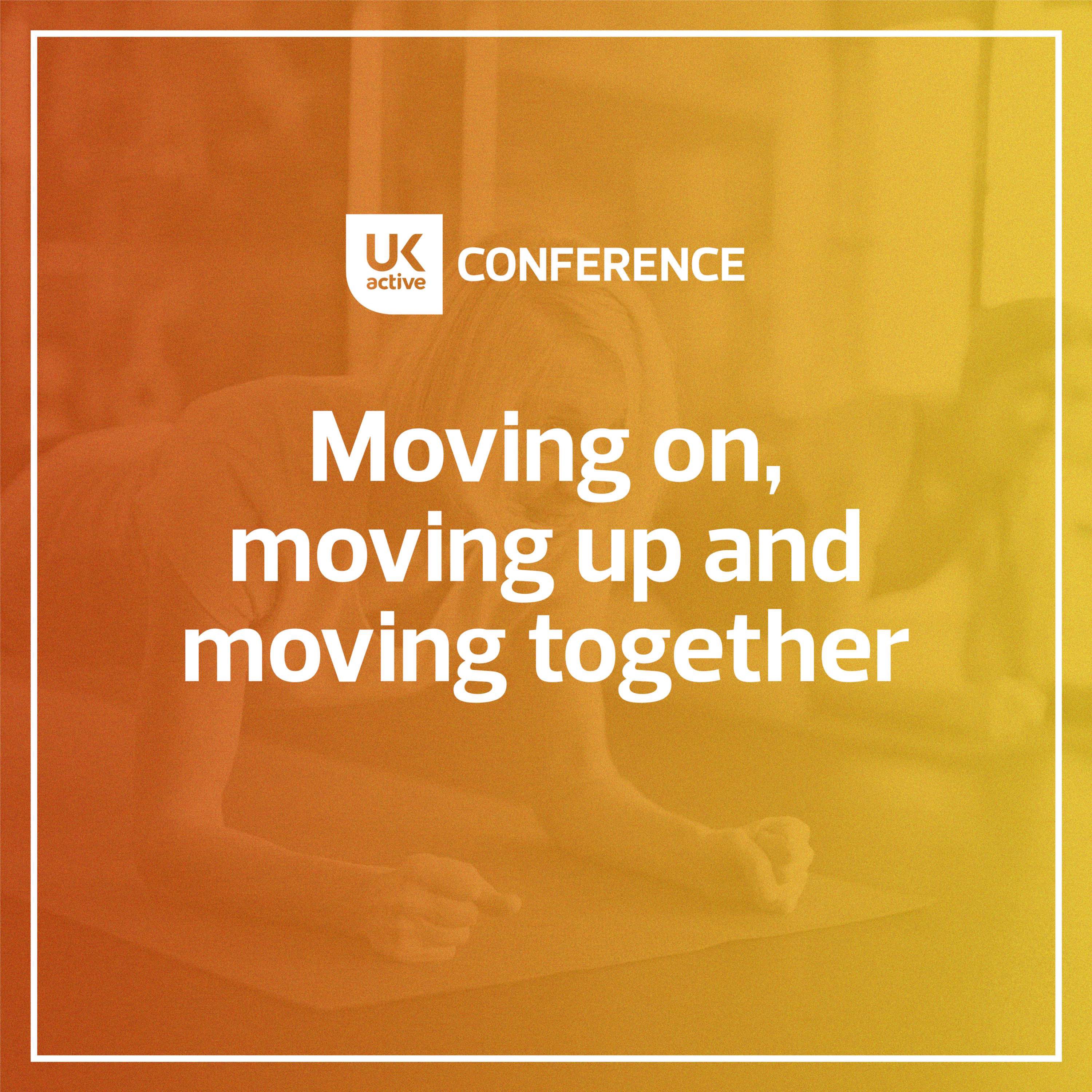 ukactive: Moving on, moving up, moving together episode artwork