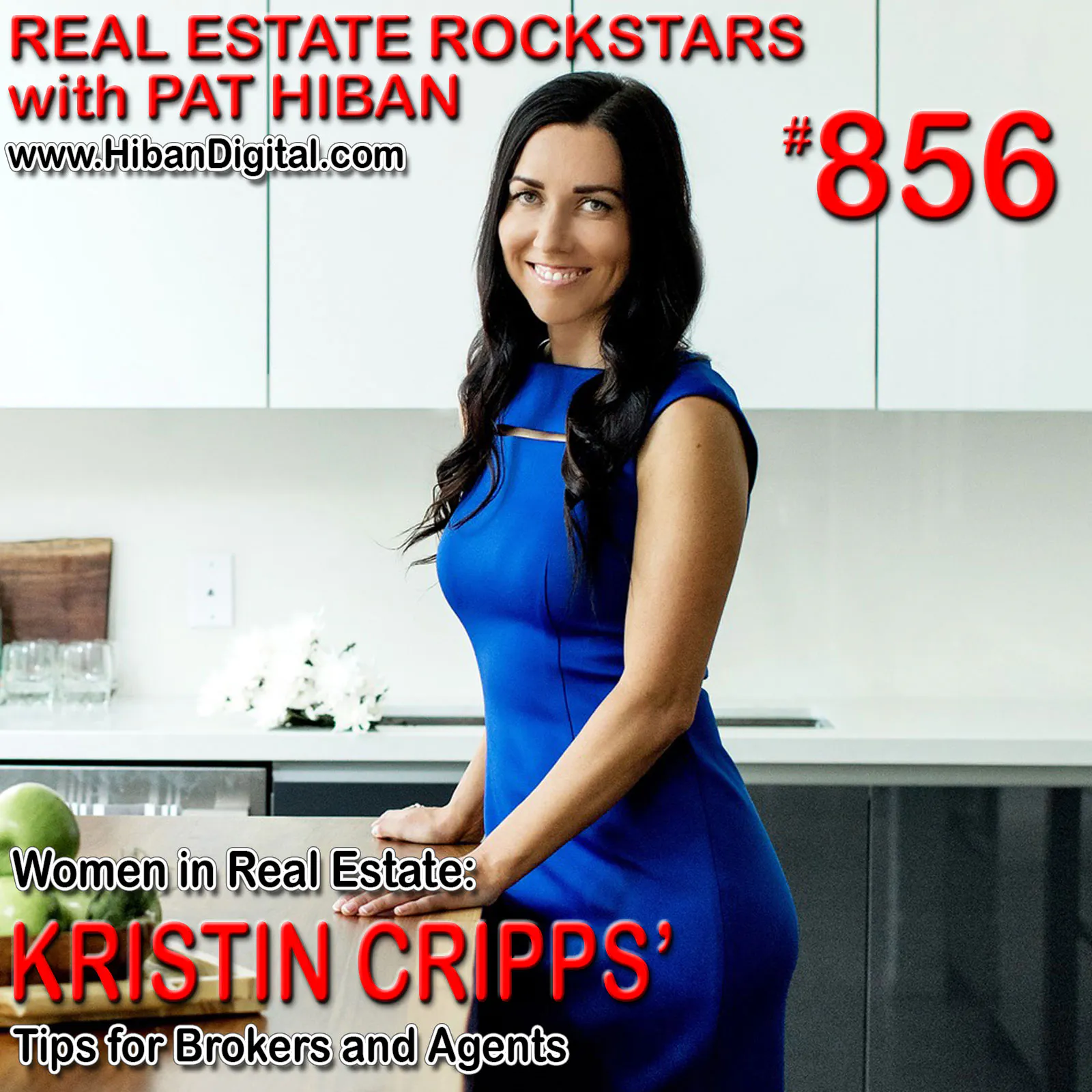 856: Women in Real Estate: Kristin Cripps’ Tips for Brokers and Agents