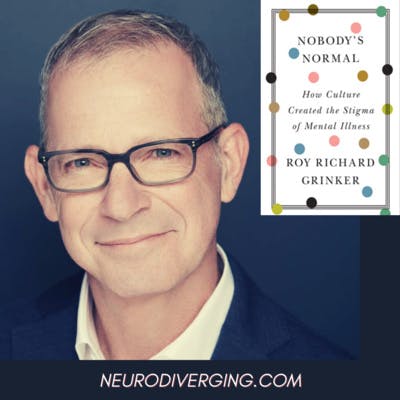How Capitalism Changed Our Understanding of "Mental Illness" with Dr. Roy Richard Grinker