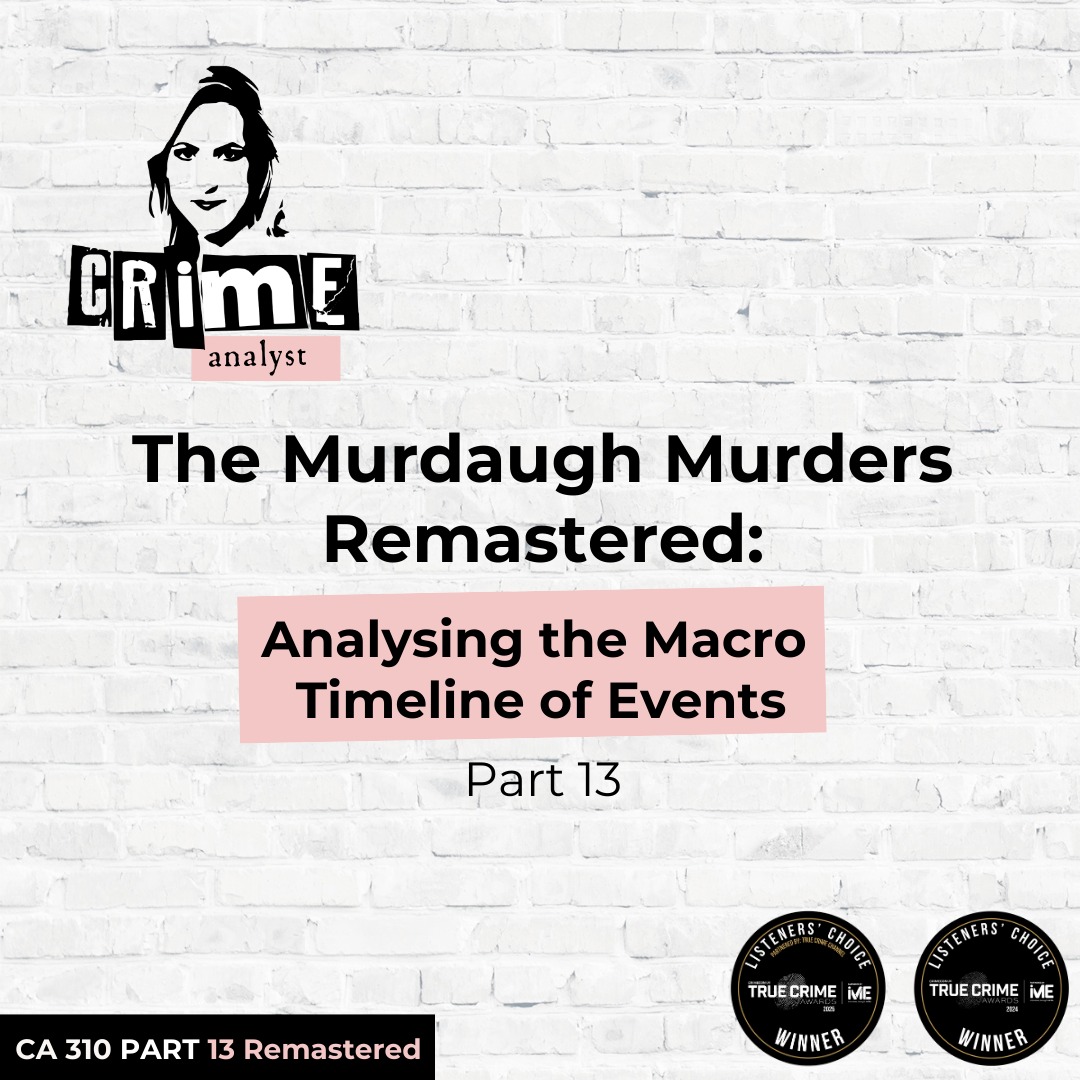 Ep 310: The Murdaugh Murders: Analysing the Macro Timeline of Events, Part 13