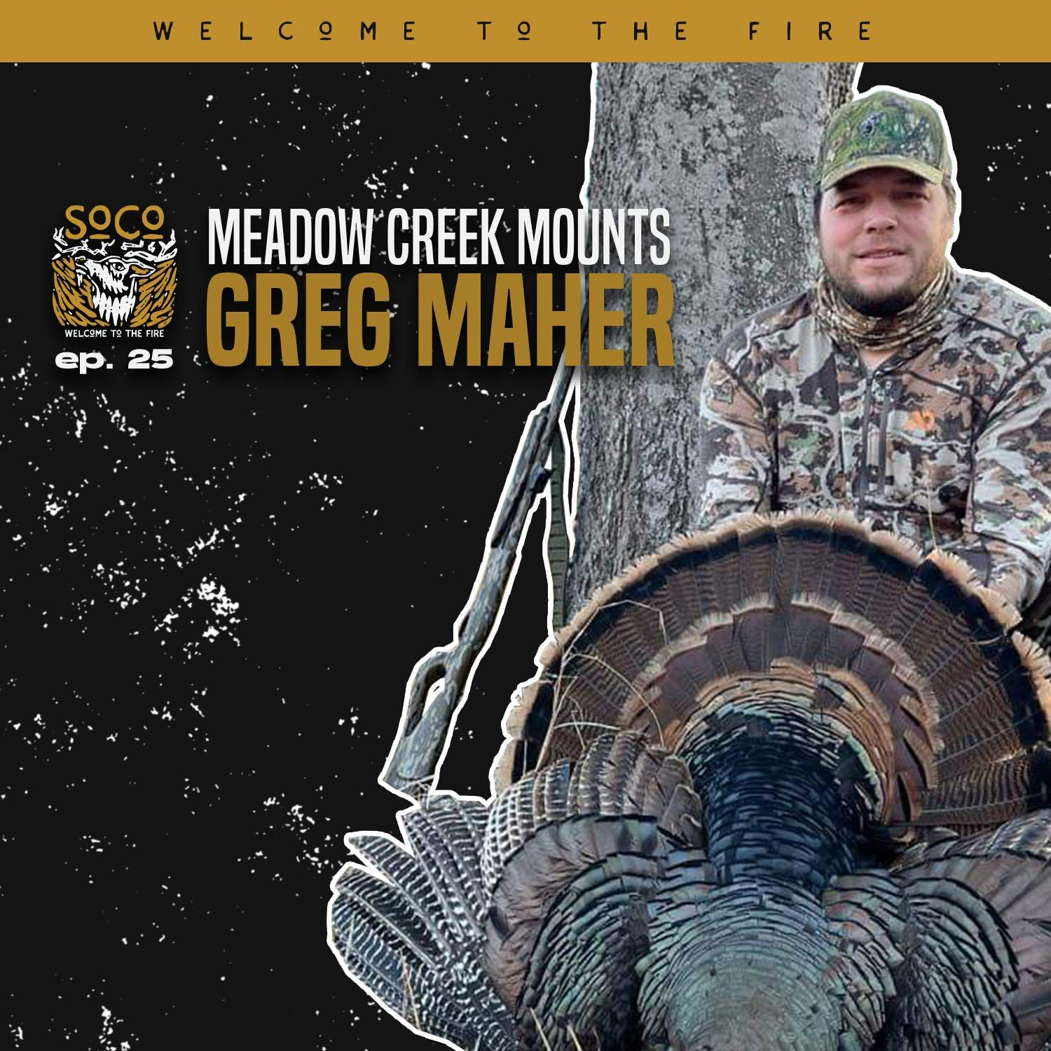 Ep. 25: Meadow Creek Mounts Feat. Greg Maher