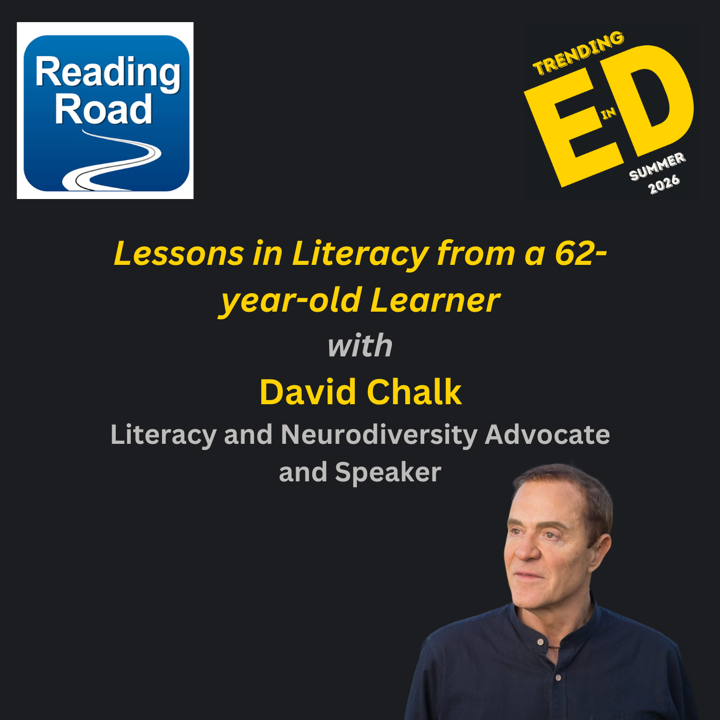 Lessons in Literacy from a 62-year-old Learner | David Chalk | Neurodiversity and Dyslexia Advocate