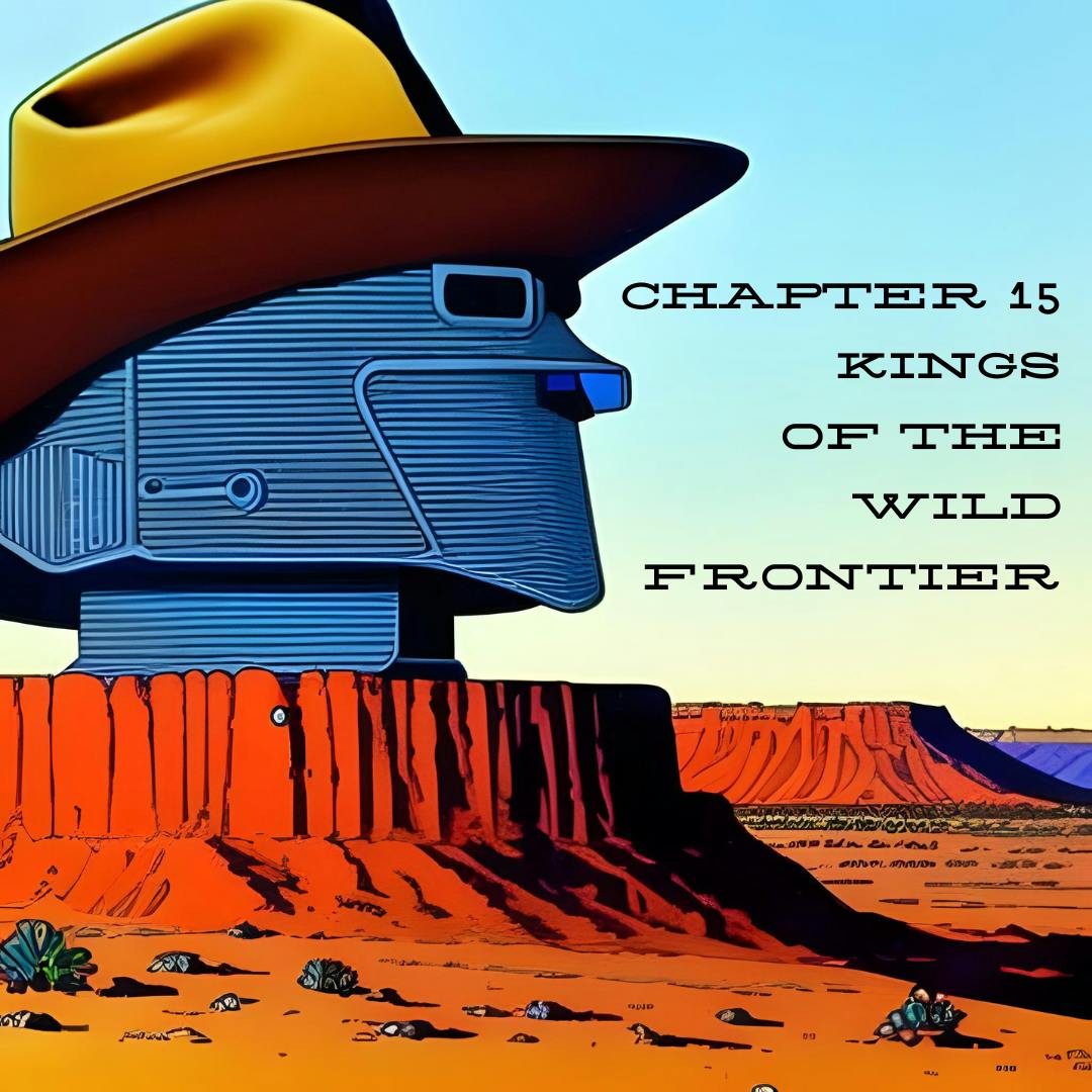 Chapter 15: Kings of the Wild Frontier.