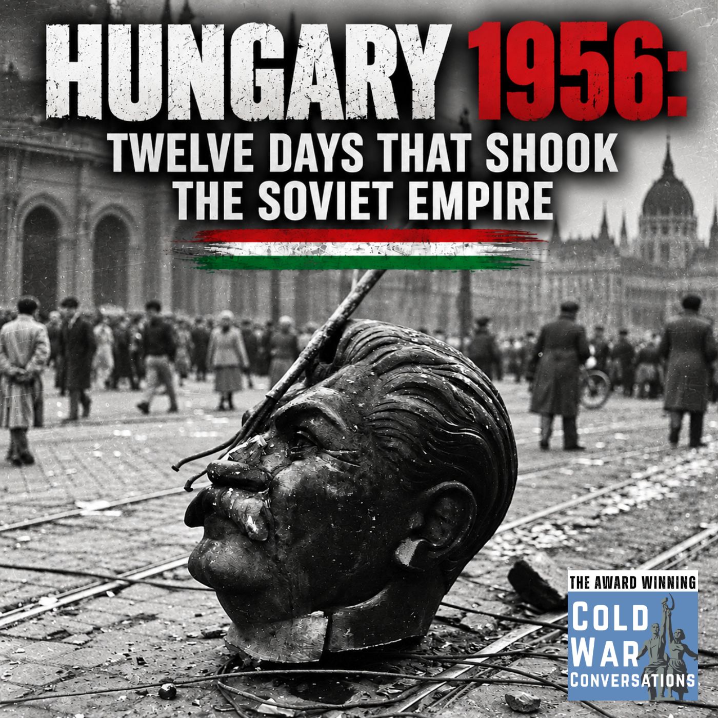 Hungary 1956: Twelve Days That Shook the Soviet Empire episode artwork