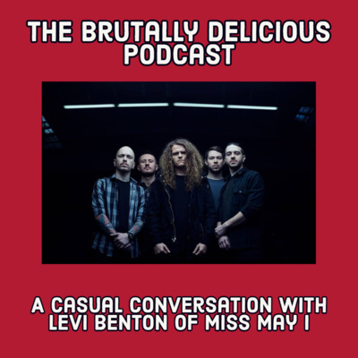 A Casual Conversation with Levi Benton of Miss May I Season 4 Ep. #29 episode artwork