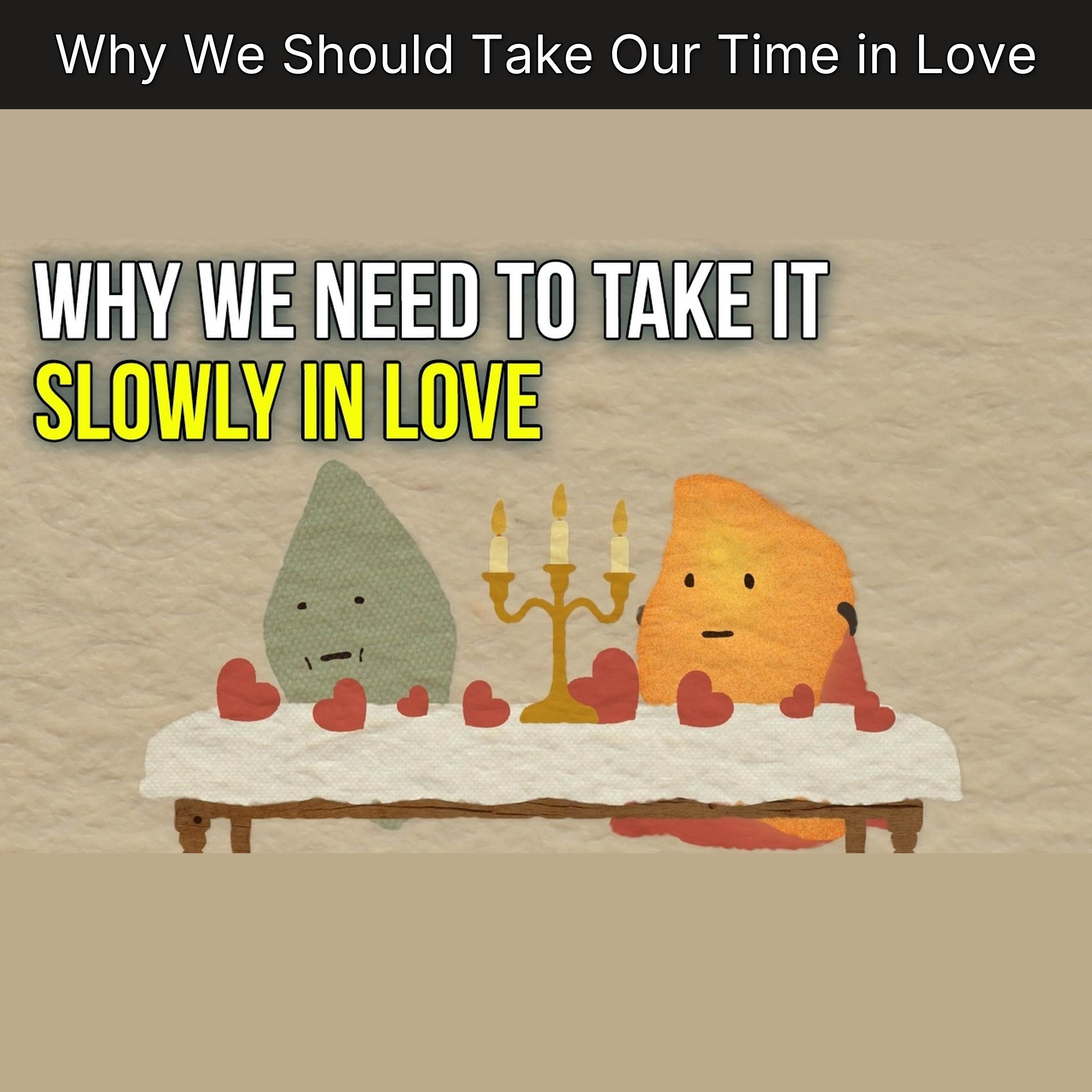 Why We Should Take Our Time in Love