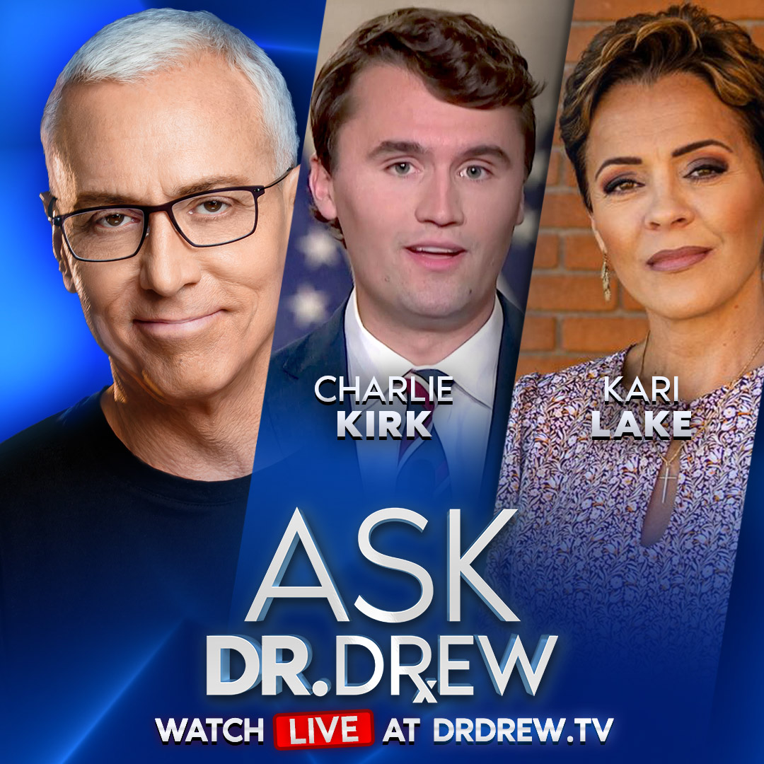 Charlie Kirk & Kari Lake: Securing Our Borders Means Securing Our Elections & Freedom, And Stopping The “Fentanyl Pipeline” Through Arizona – Ask Dr. Drew – Ep 371