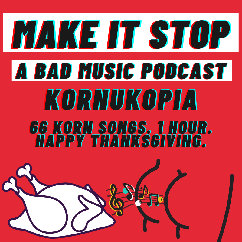 Make it Stop: A Bad Music Podcast