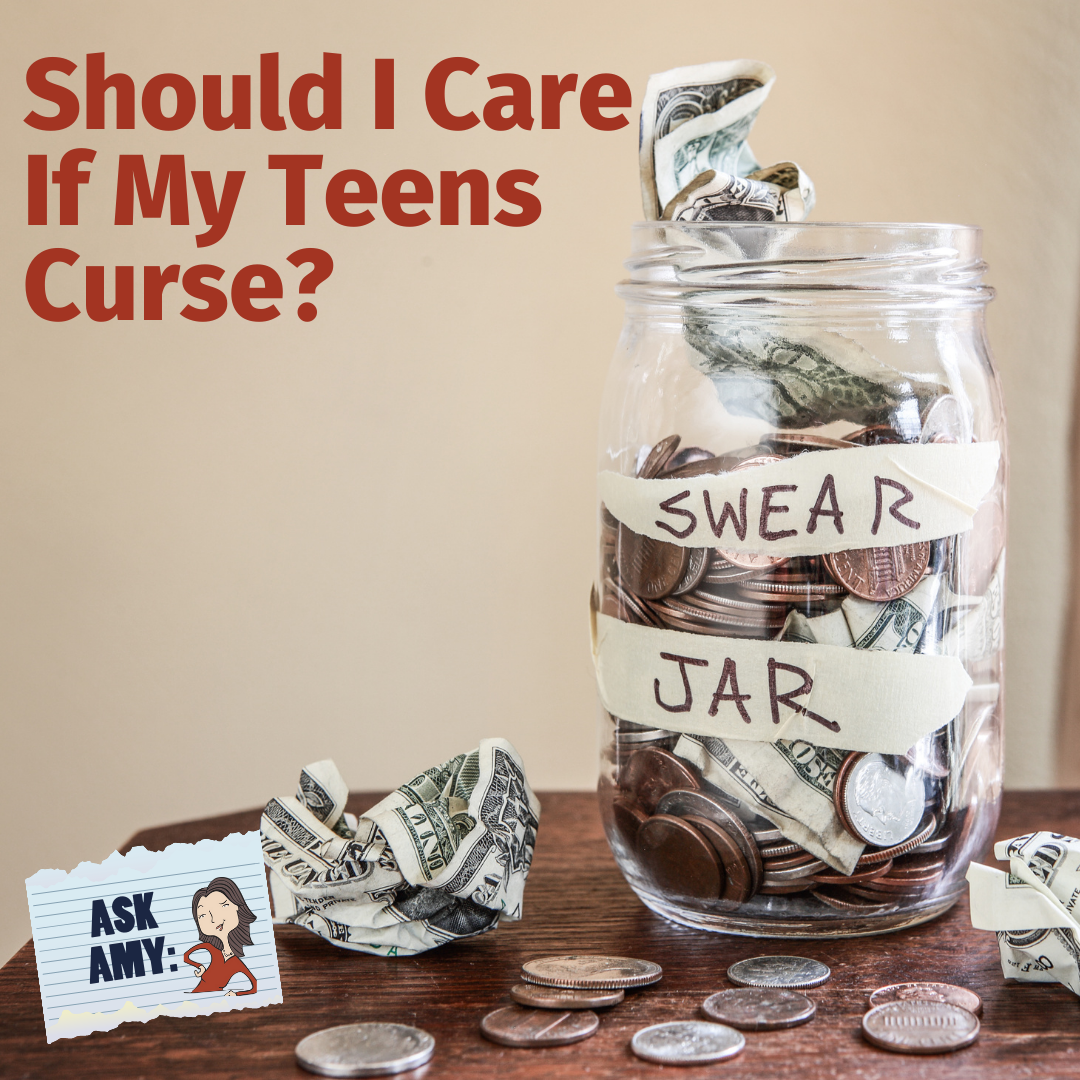 Ask Amy: Should I Care If My Teenagers Curse?