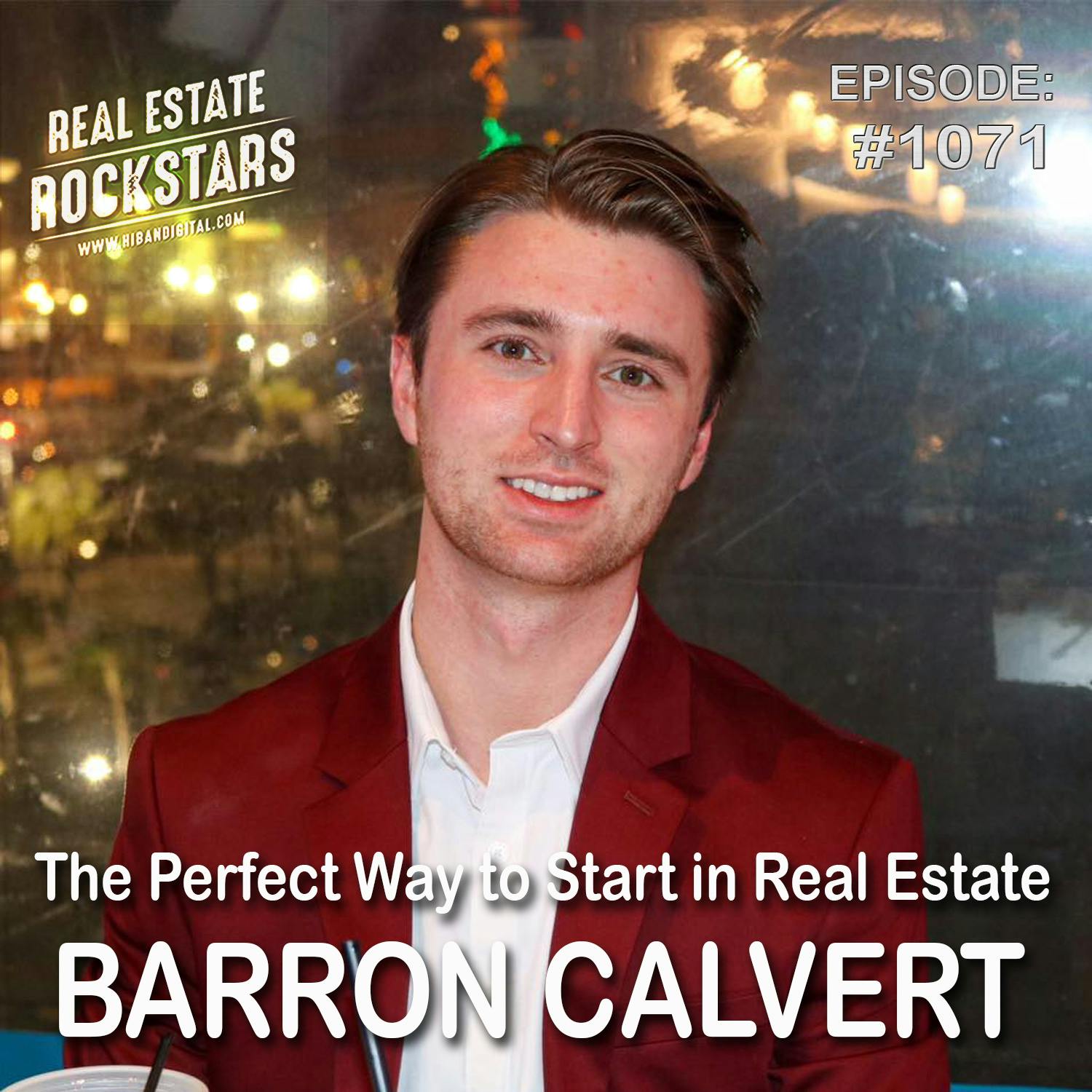 1071: The Perfect Way to Start in Real Estate – Barron Calvert