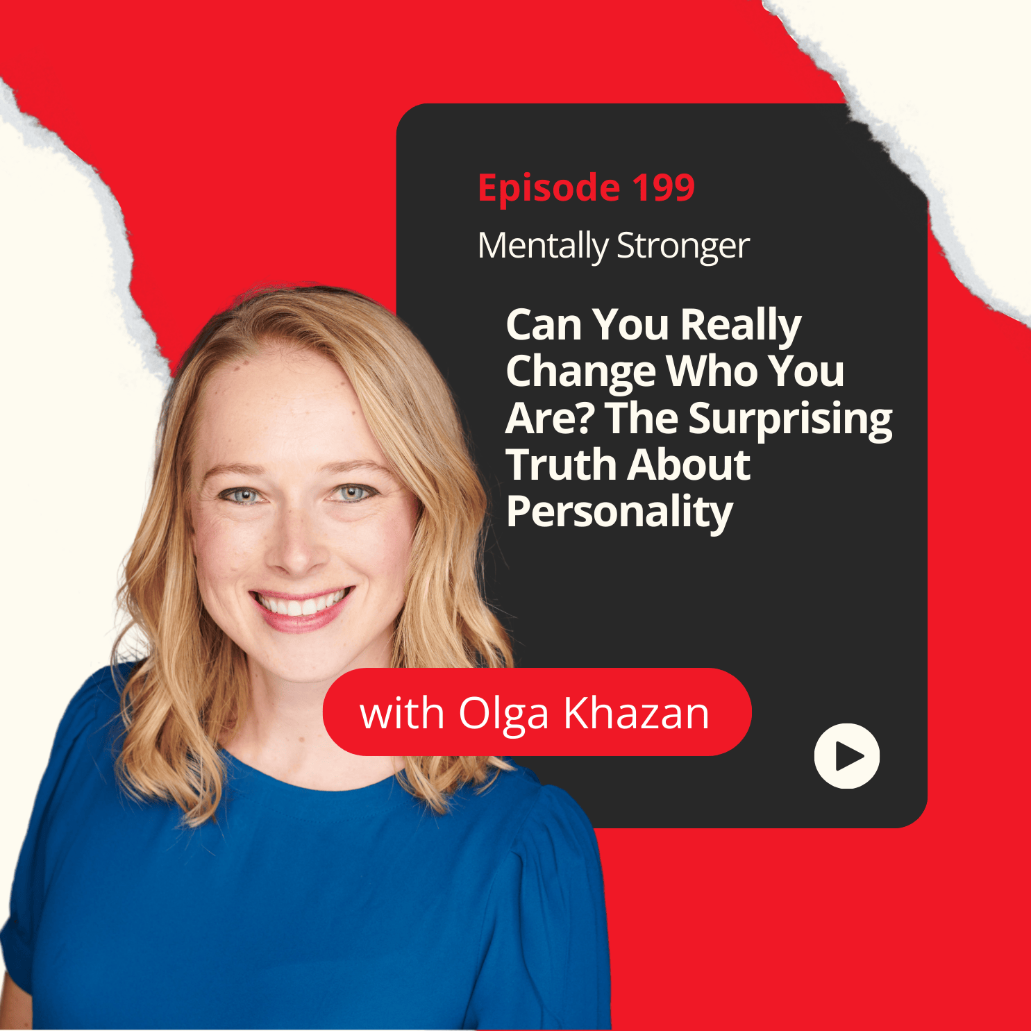 199 — Can You Really Change Who You Are? The Surprising Truth About Personality with Olga Khazan episode artwork