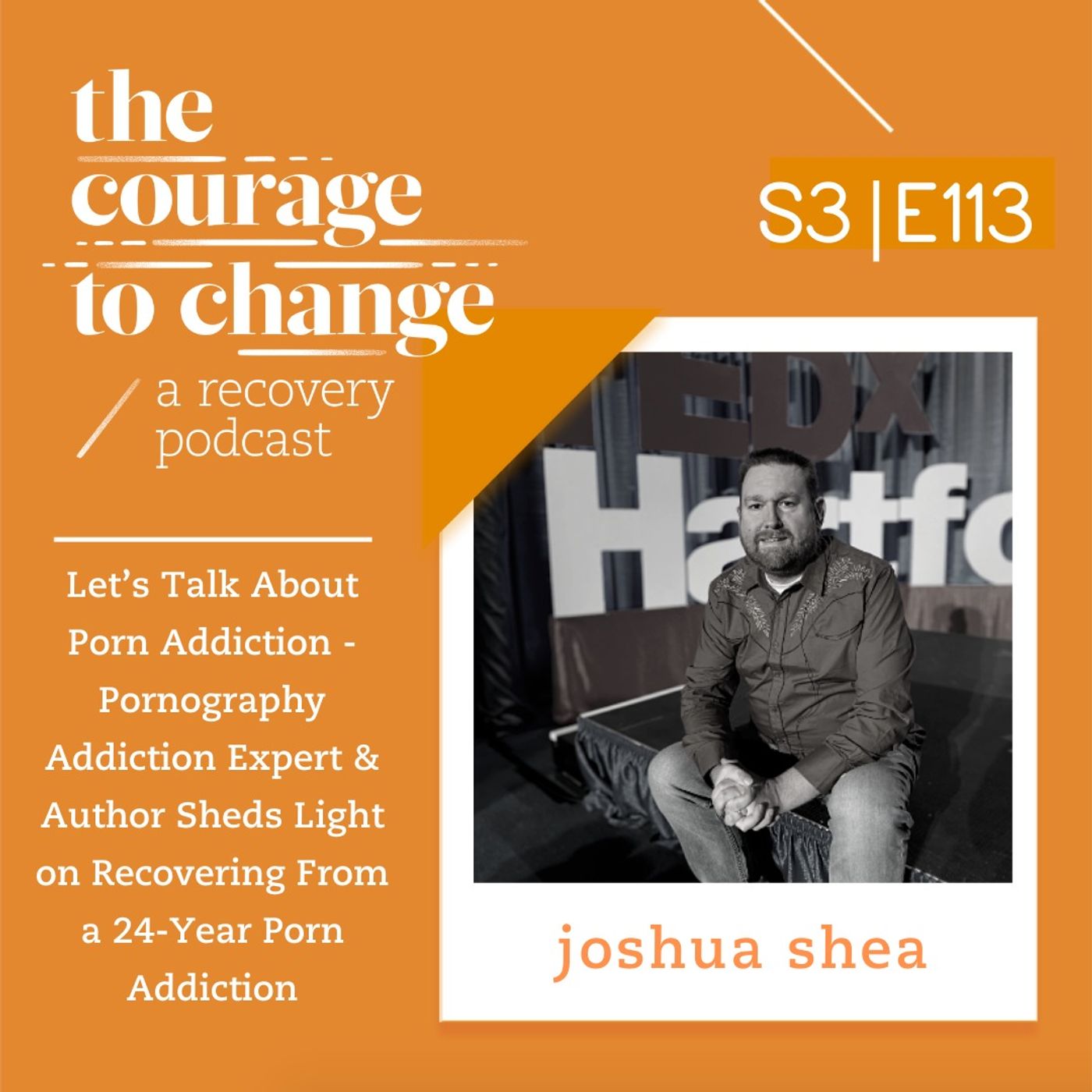 The Courage to Change: A Recovery Podcast