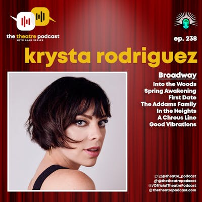 Ep238 - Krysta Rodriguez: Opportunity is Not a Lengthy Visitor