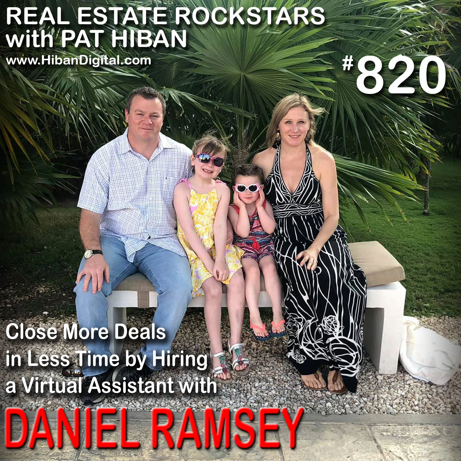 820: Close More Deals in Less Time by Hiring a Virtual Assistant with Daniel Ramsey