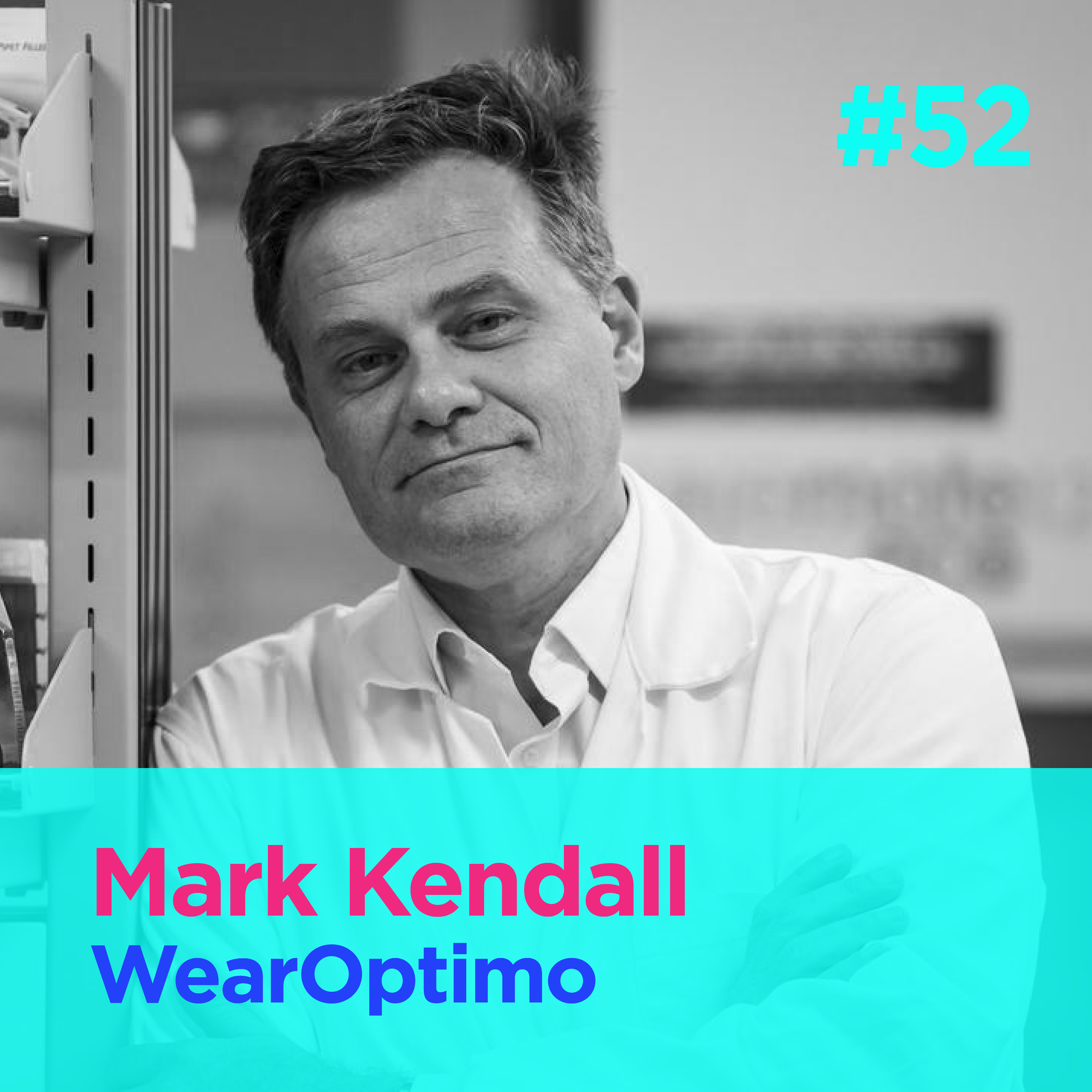 #52 - Sensing hydration through the skin - Mark Kendall - WearOptimo episode artwork
