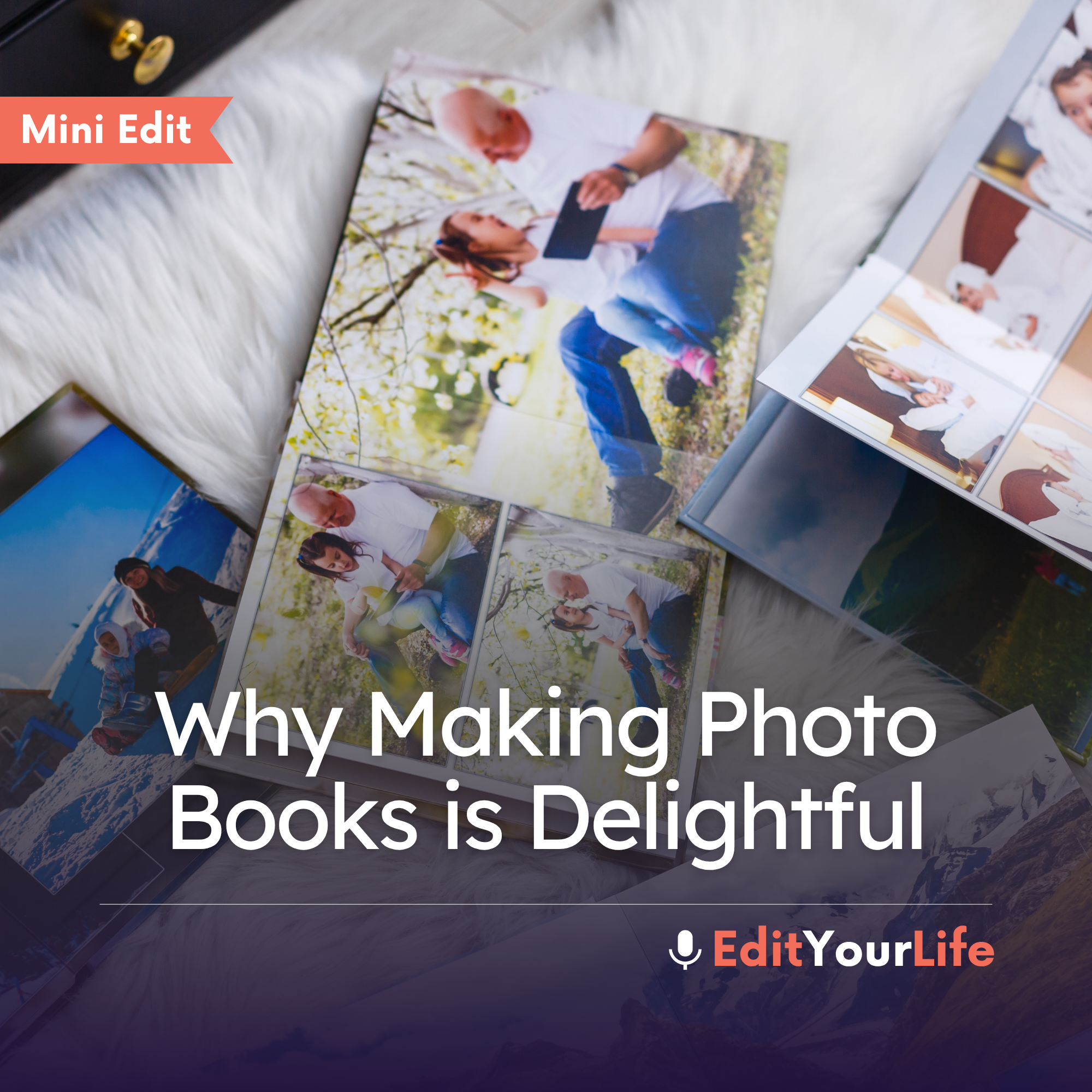Mini Edit: Why Making Photo Books is Delightful