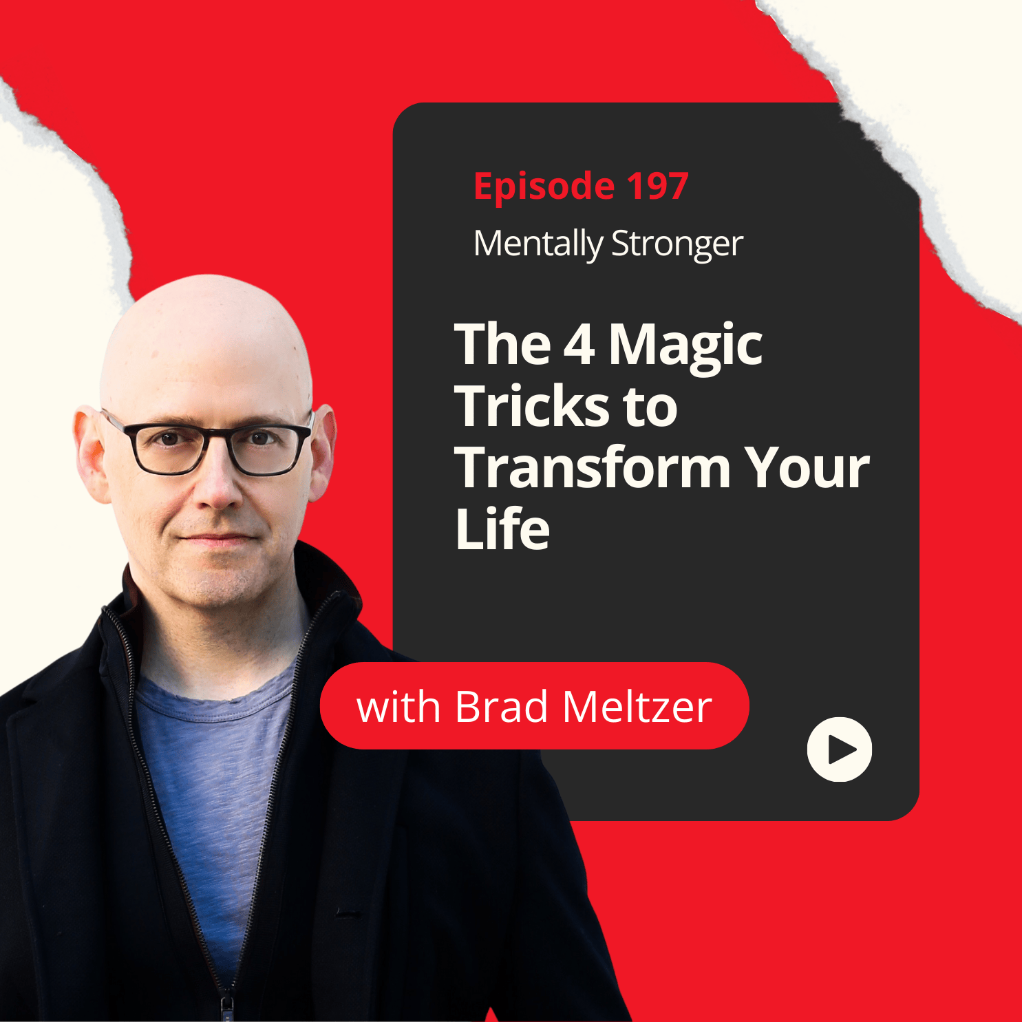 197 — The 4 Magic Tricks to Transform Your Life With Bestselling Author Brad Meltzer episode artwork
