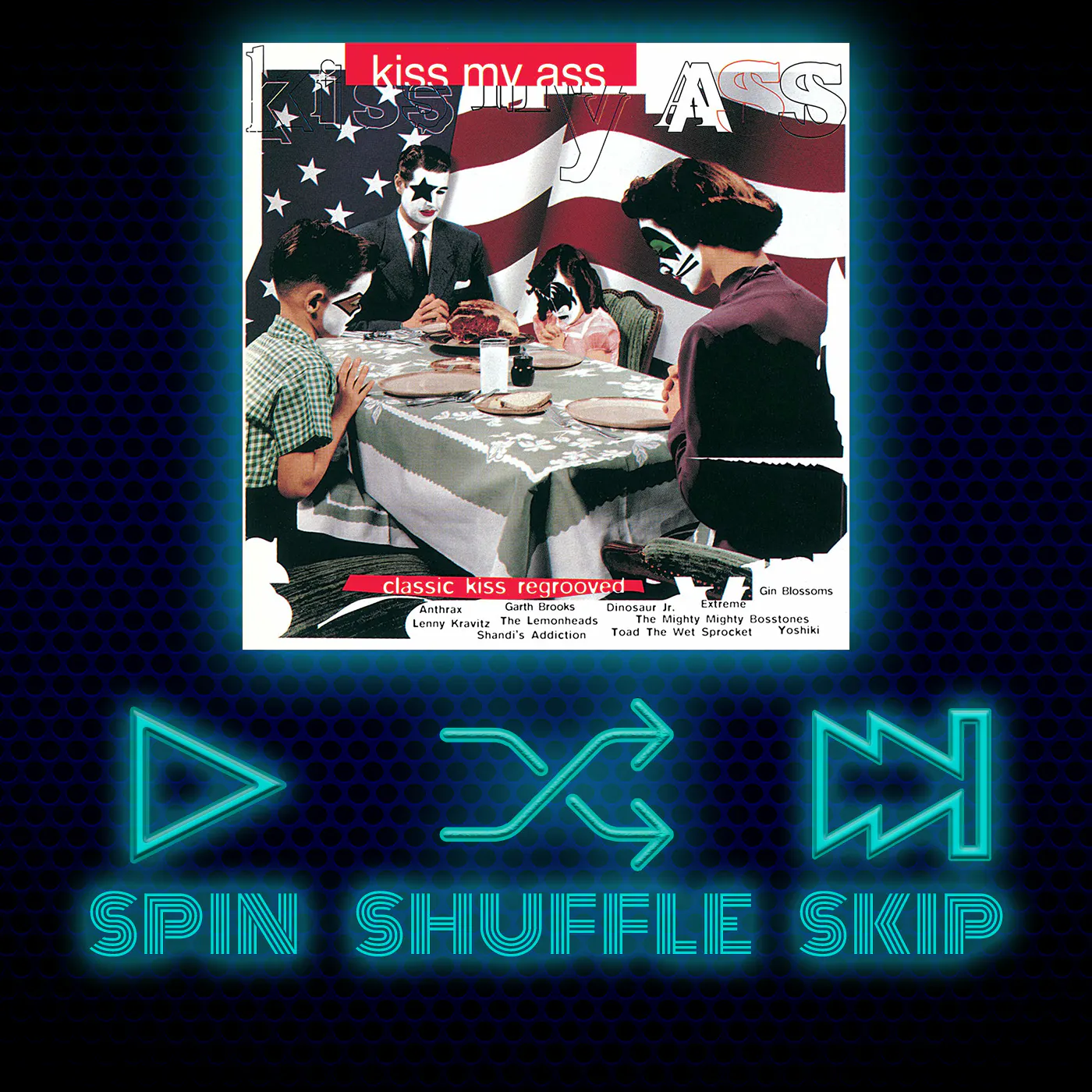 Spin Shuffle Skip - Kiss My Ass: Classic Kiss Regrooved episode artwork