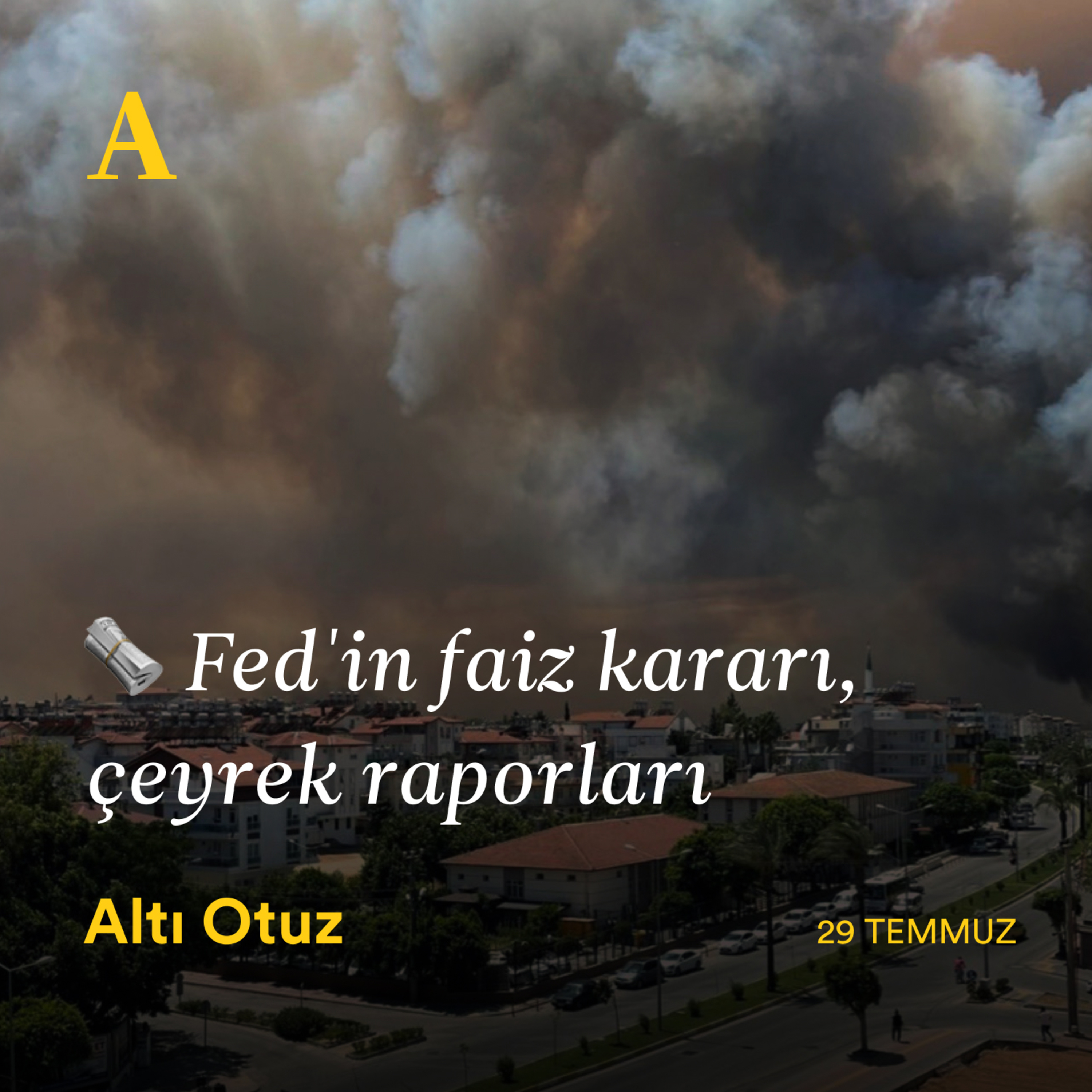 29 Temmuz Perşembe | Fed'in faiz kararı, çeyrek raporları episode artwork