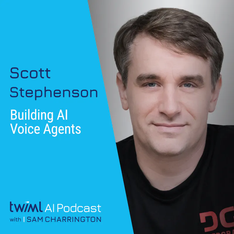 Building AI Voice Agents with Scott Stephenson - #707 Episode cover