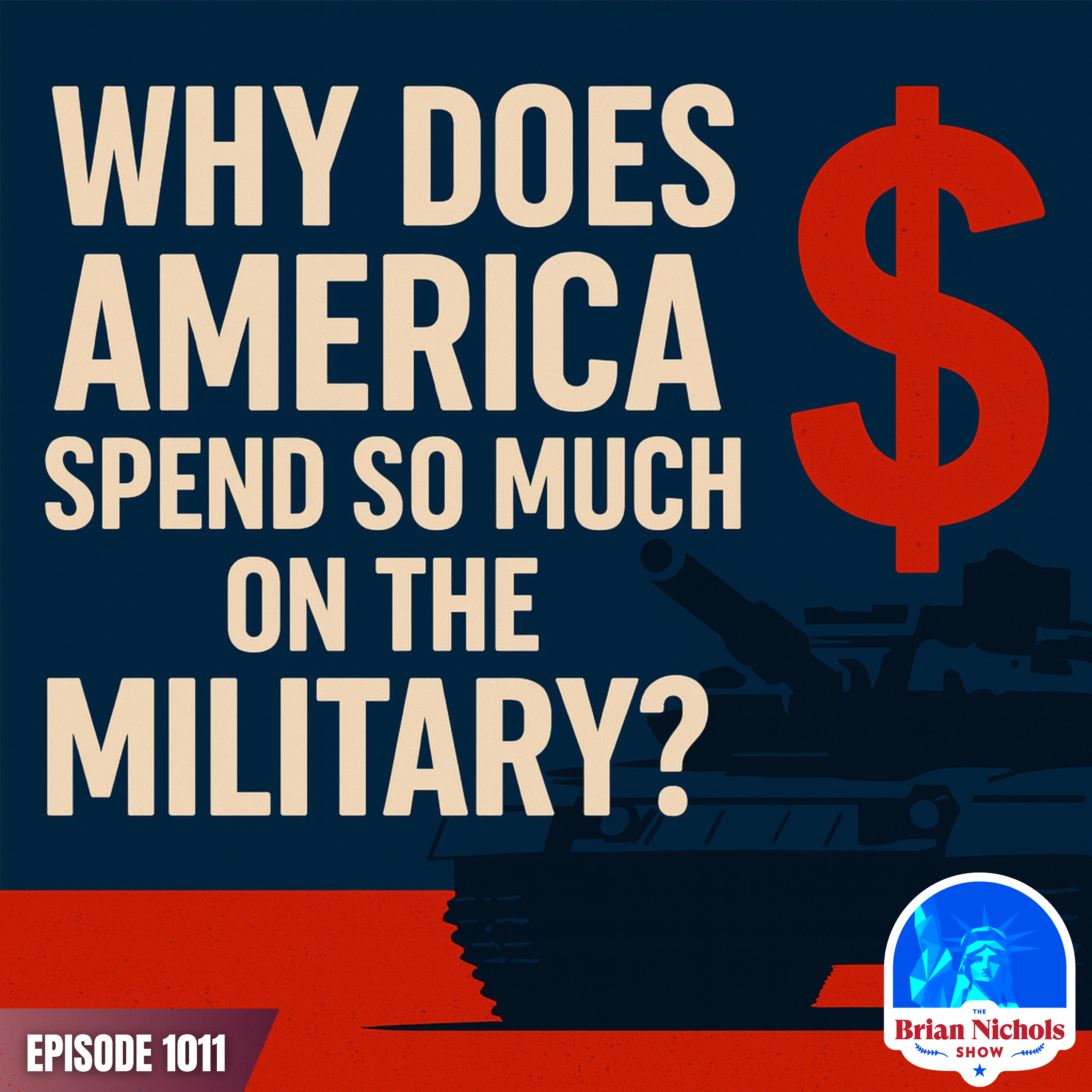 1011: Why Does America Spend So Much on the Military?
