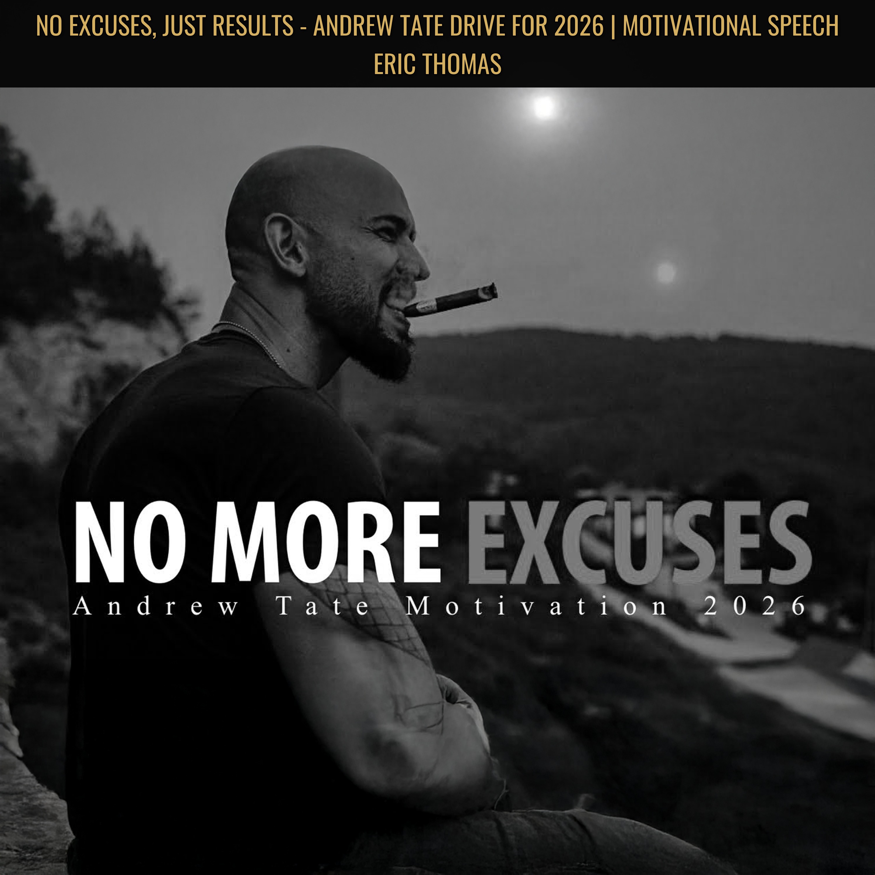 NO EXCUSES, JUST RESULTS - Andrew Tate Drive for 2026 | Motivational Speech Eric Thomas