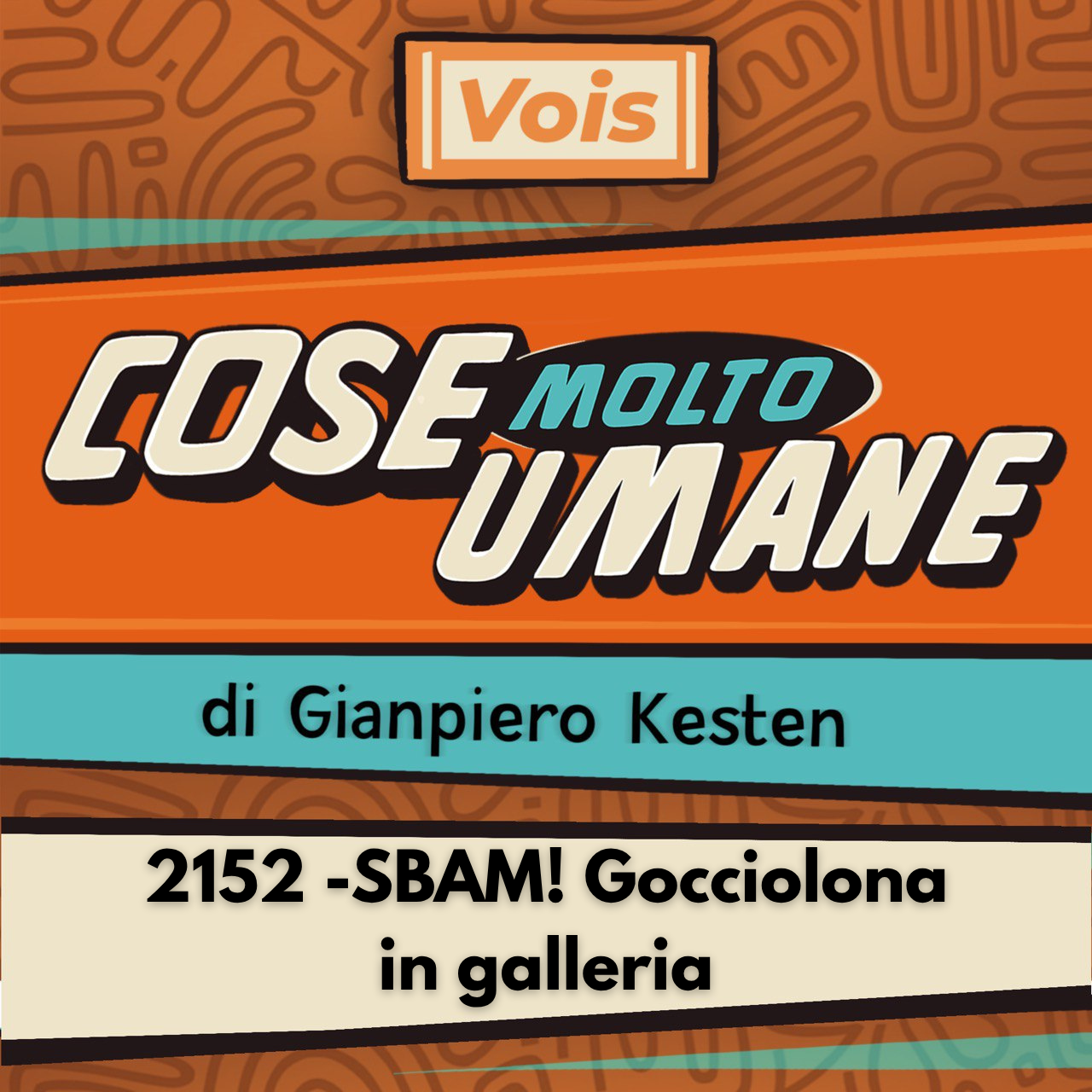 2152 -SBAM! Gocciolona in galleria