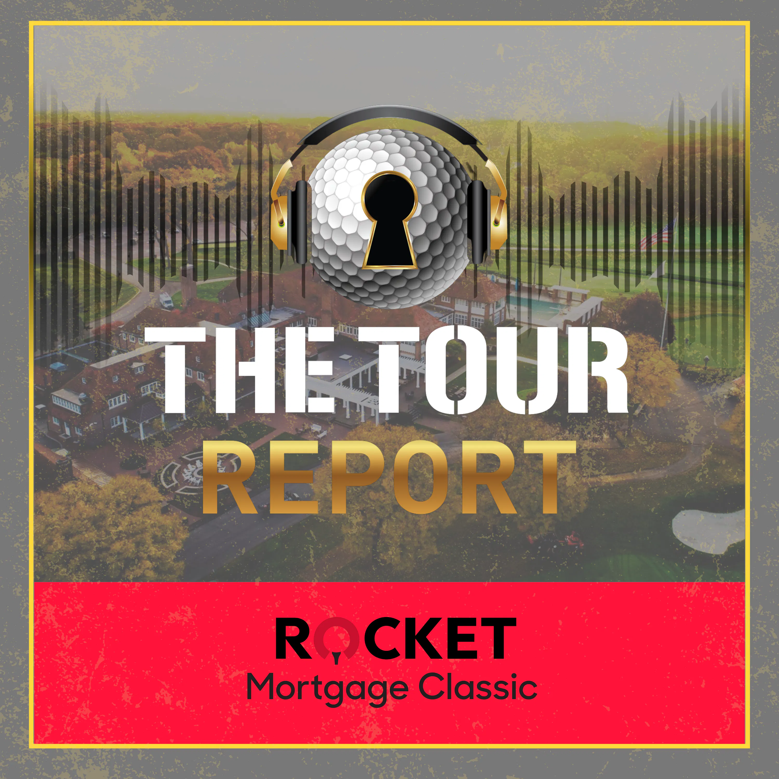 The Tour Report - Rocket Mortgage Classic episode artwork