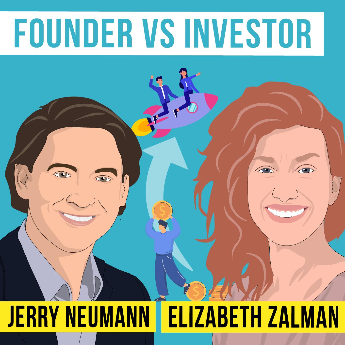 Elizabeth Zalman & Jerry Neumann - Founder vs Investor - [Invest Like the Best, EP.351]