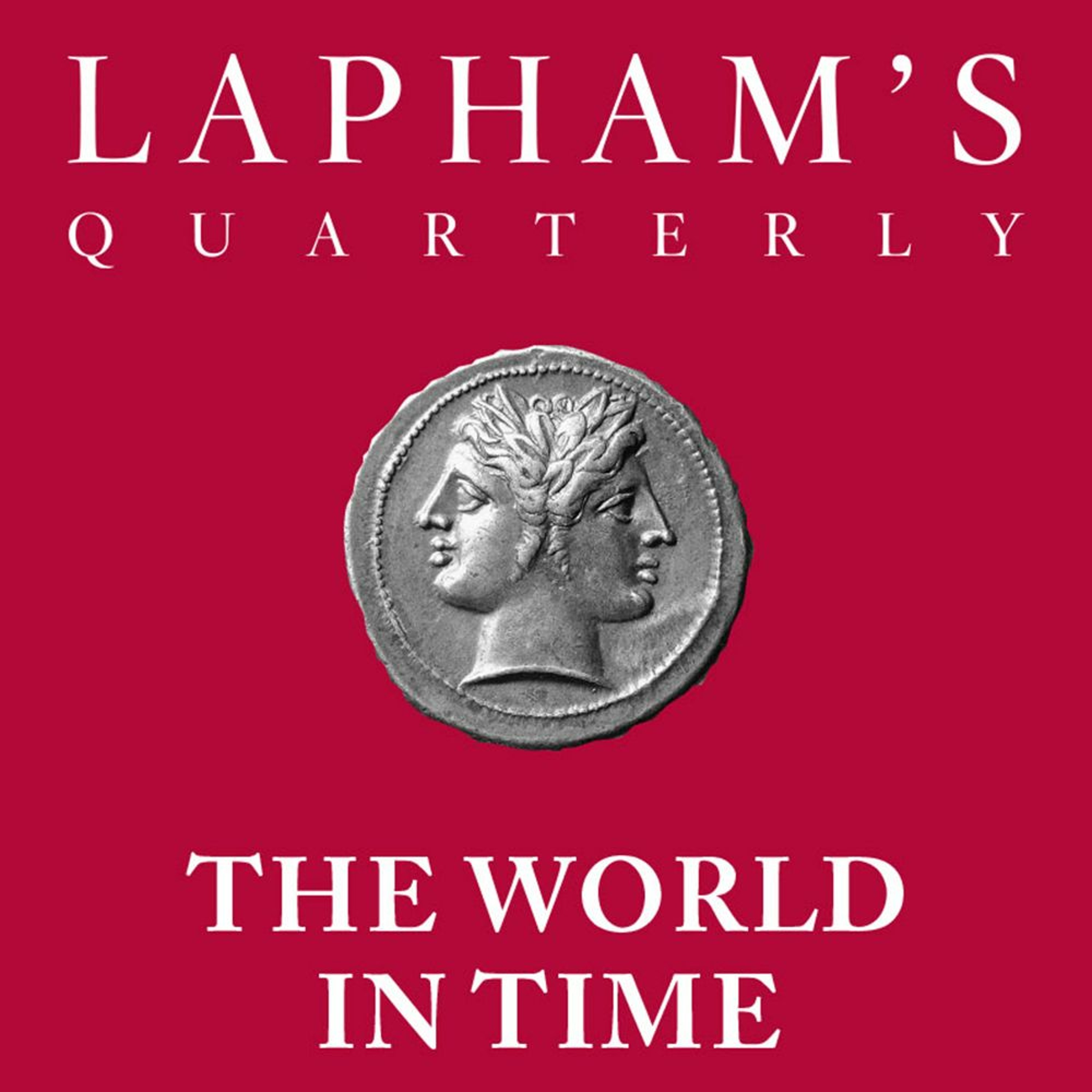 The World in Time / Lapham’s Quarterly