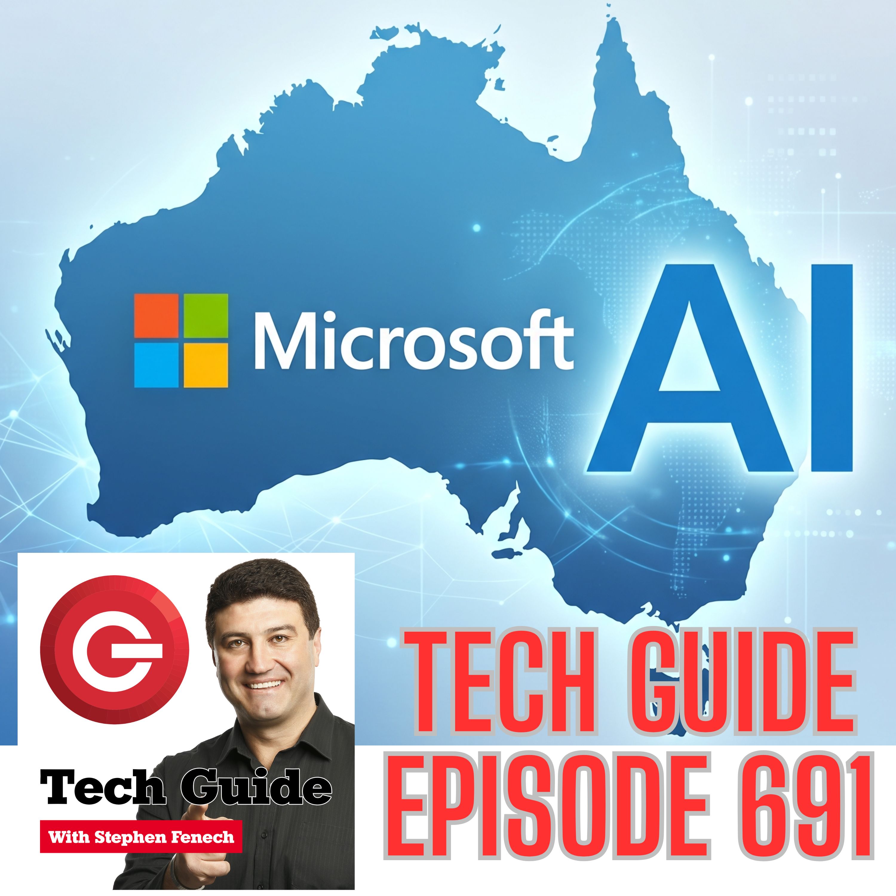 Tech Guide #691 - Microsoft invests $26bn into Australian AI - but what's the catch