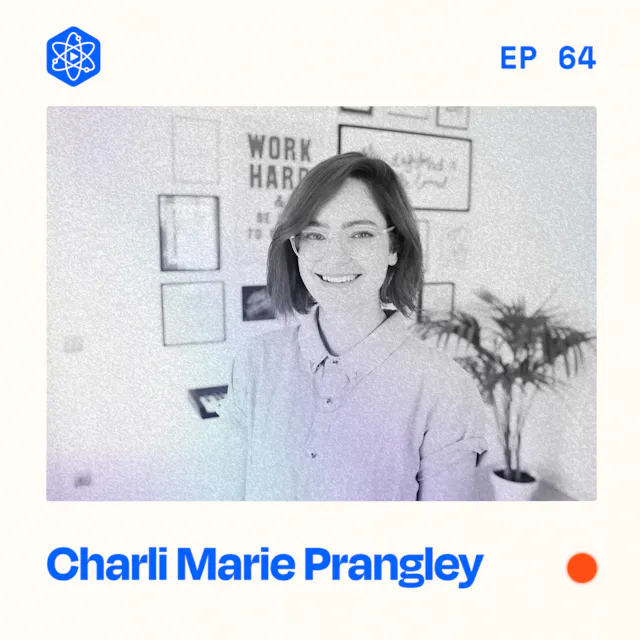 Episode 64: Charli Marie Prangley