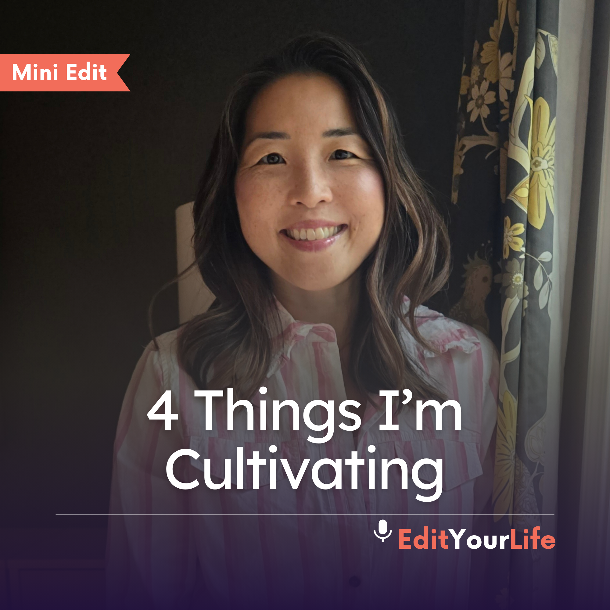 Mini Edit: 4 Things I’m Cultivating