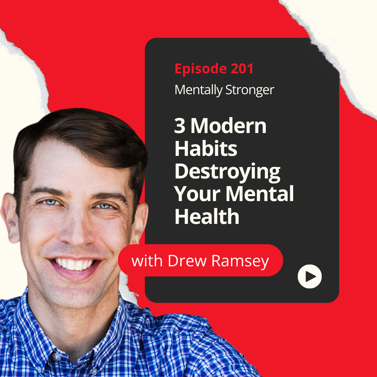 201 — 3 Modern Habits Destroying Your Mental Health and How to Reverse Them with Dr. Drew Ramsey episode artwork