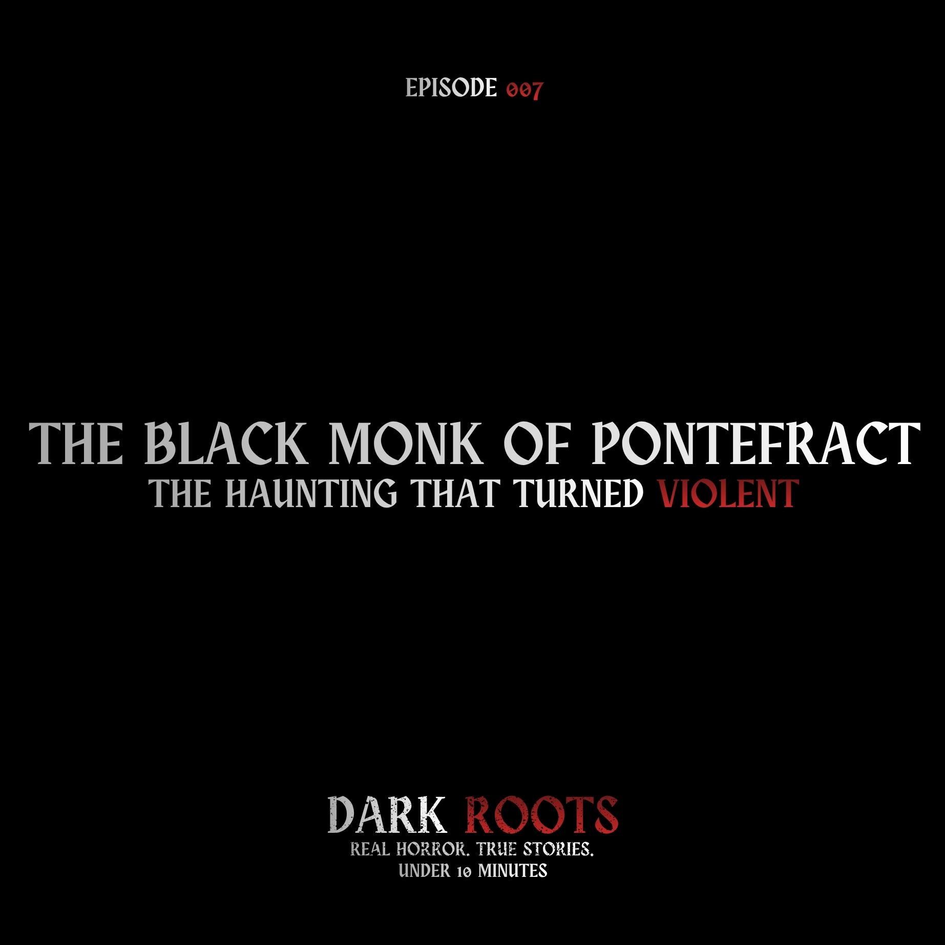 The Black Monk of Pontefract: The Haunting that Turned Violent | 31 Nights of Halloween | Dark Roots 007