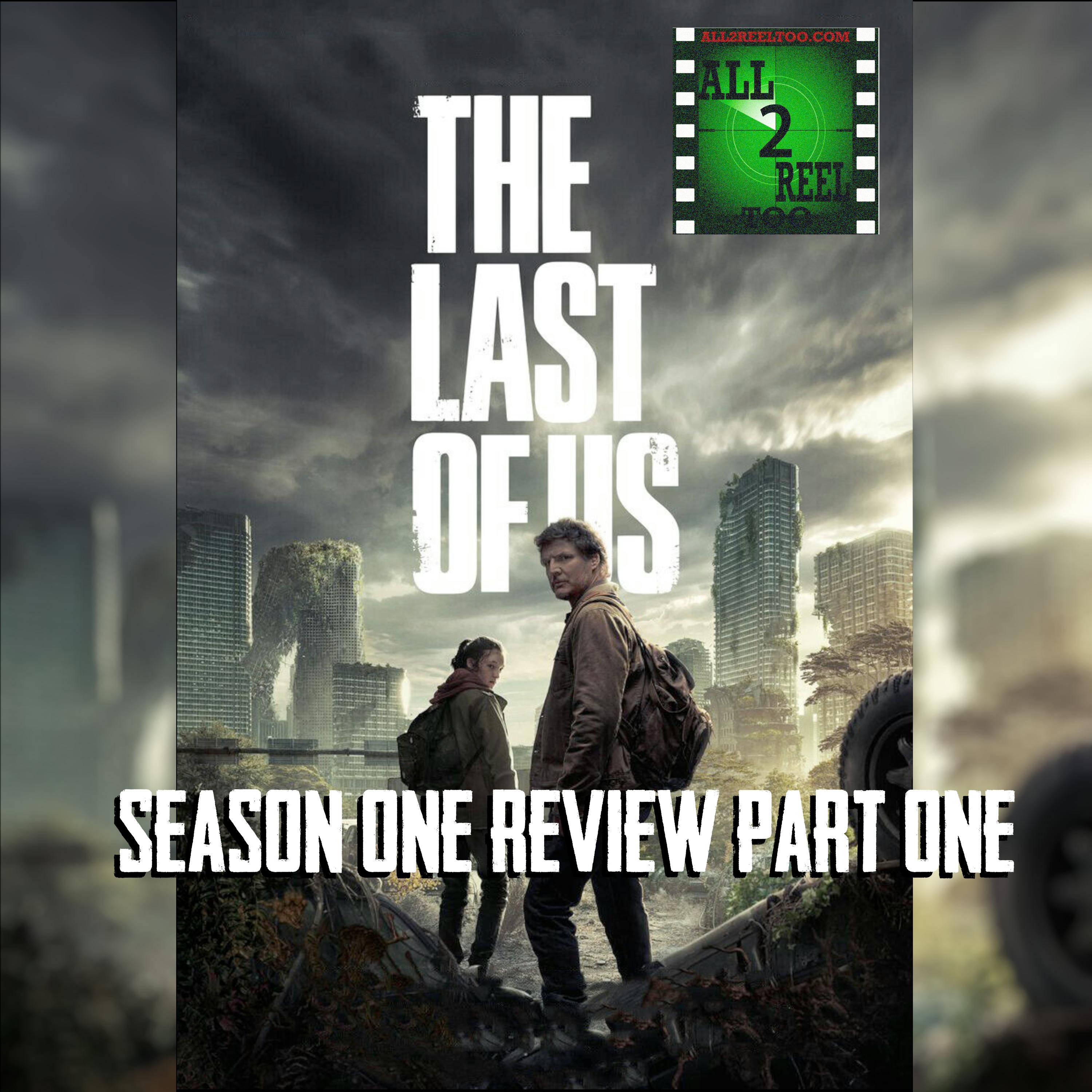 The Last Of Us Season One Review Part One