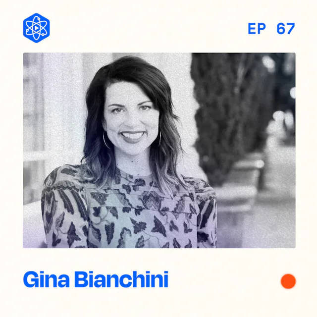 Episode 67: Gina Bianchini