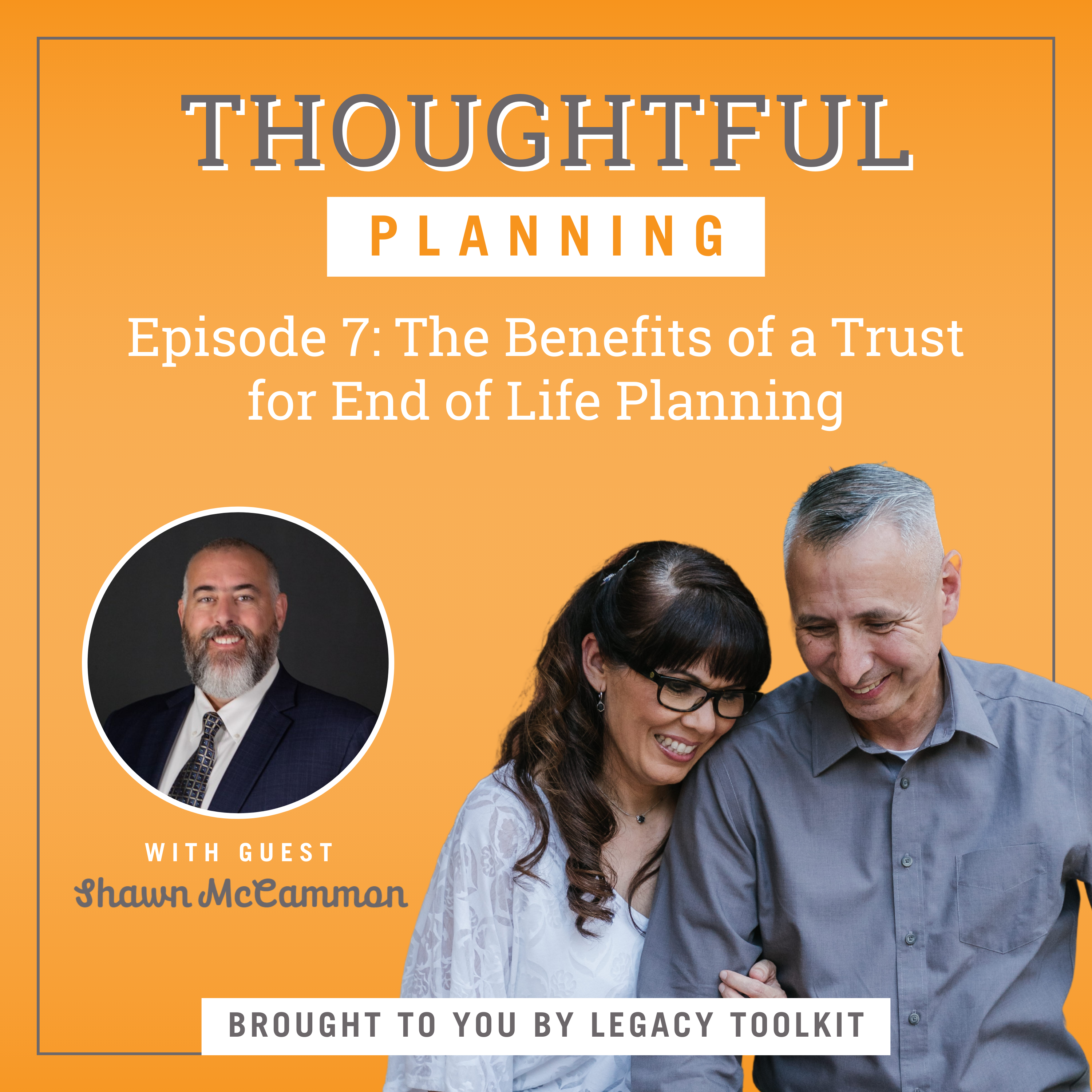 The Benefits of a Trust for End of Life Planning EP 7 episode artwork