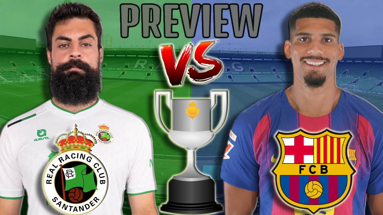 🎥 Racing de Santander vs. Barcelona - Match Preview (Copa Del Rey 2026 [Round of 16])