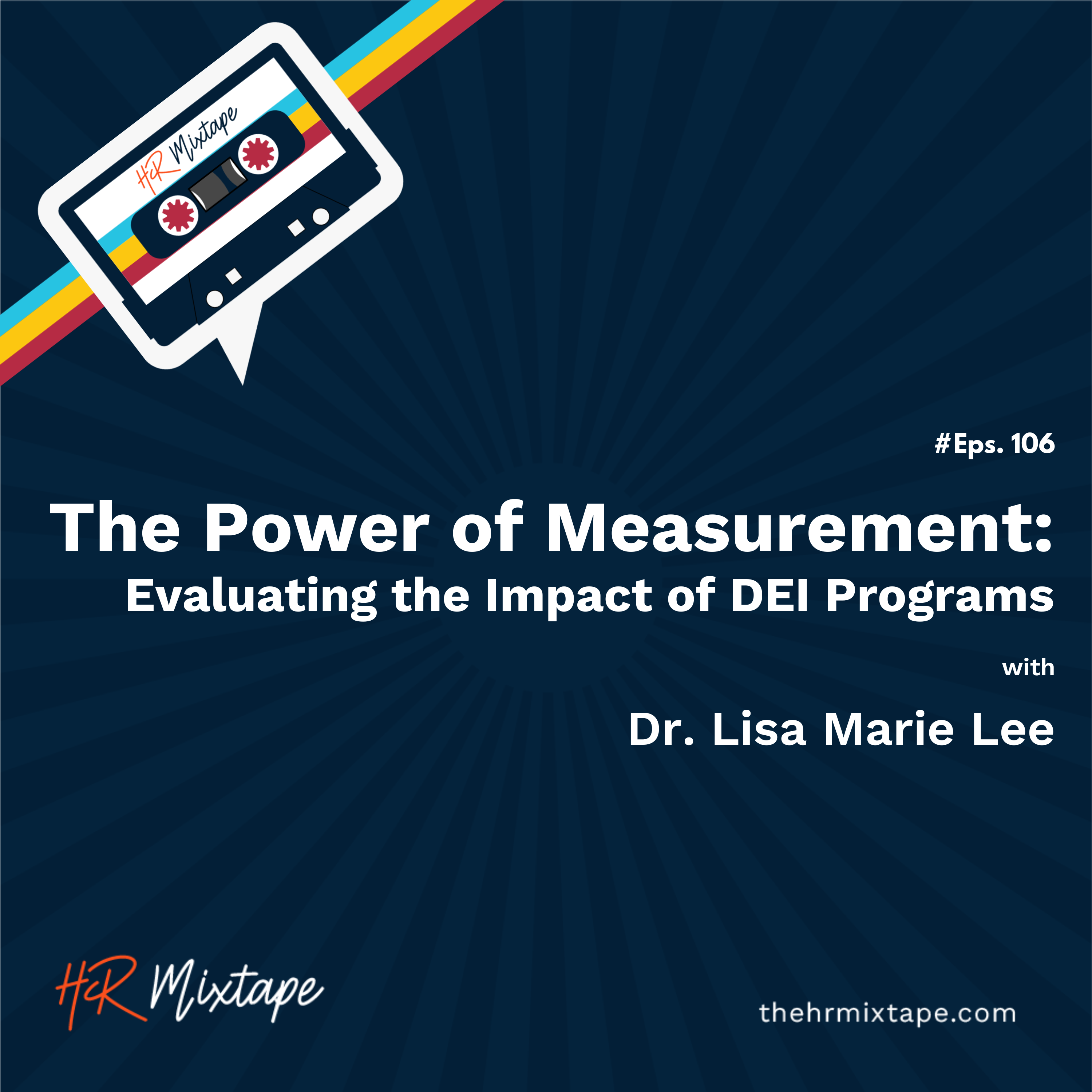 The Power of Measurement: Evaluating the Impact of DEI Programs with Dr. Lisa Marie Lee episode artwork