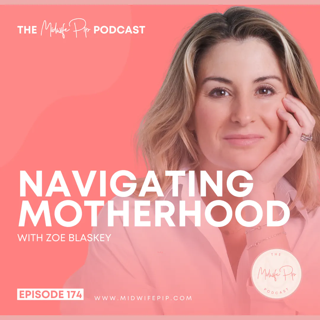 E174. Navigating Motherhood In The Modern World With Zoe Blaskey