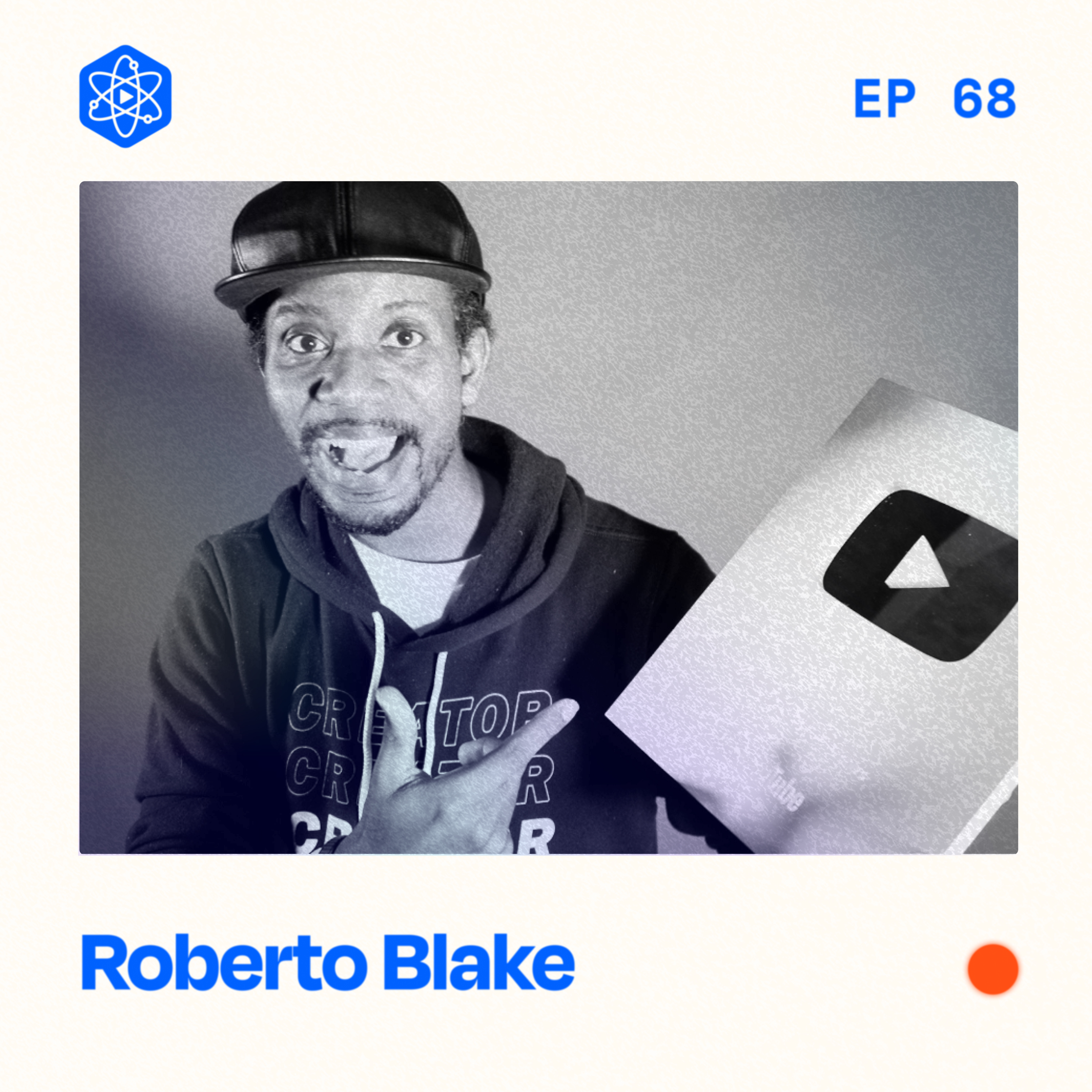 #68: Roberto Blake – The story behind 12 years, 531K+ subscribers, and nearly 35 million views on YouTube
