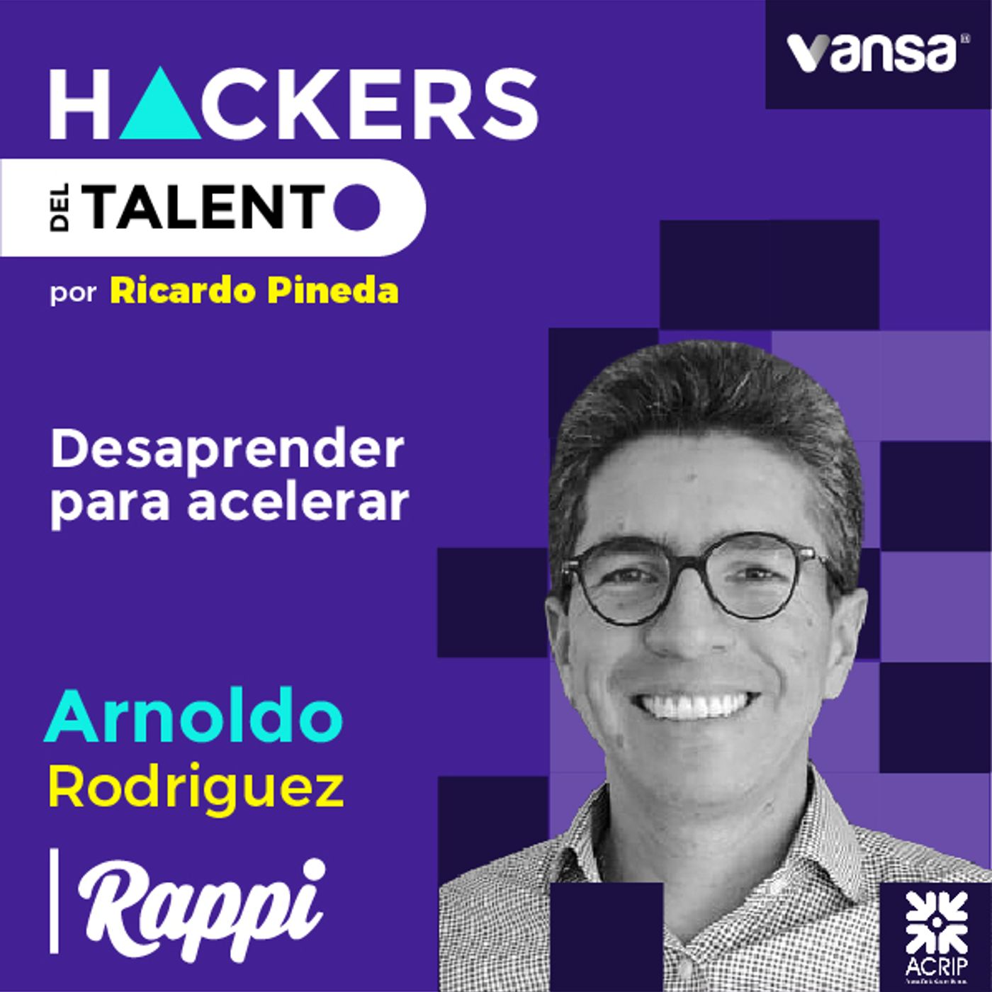 019. Desaprender para acelerar - Arnoldo Rodriguez (Rappi) - Lado A episode artwork