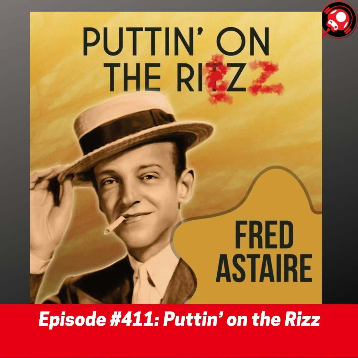 #411: Puttin’ on the Rizz