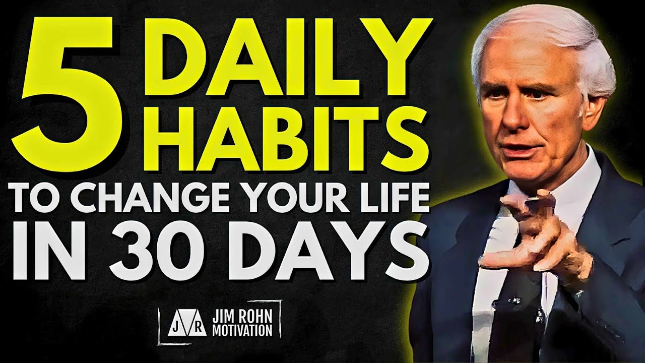 5 Daily Habits That Will Change Your Life In 30 Days | Jim Rohn Motivation